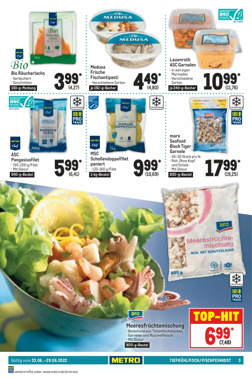 Aktueller Prospekt Metro - Food - von 23.06 bis 29.06.2022 - strona 3 - produkty: antipasti, asti, Becher, beutel, bio, eis, feinkost, filet, fisch, Fischfeinkost, fleisch, früchte, garnelen, lachs, lack, marinade, meeresfrüchte, Metro, Pangasius, Räucherlachs, Schal, Schale, schnitten, scholl, Ti, top-hit