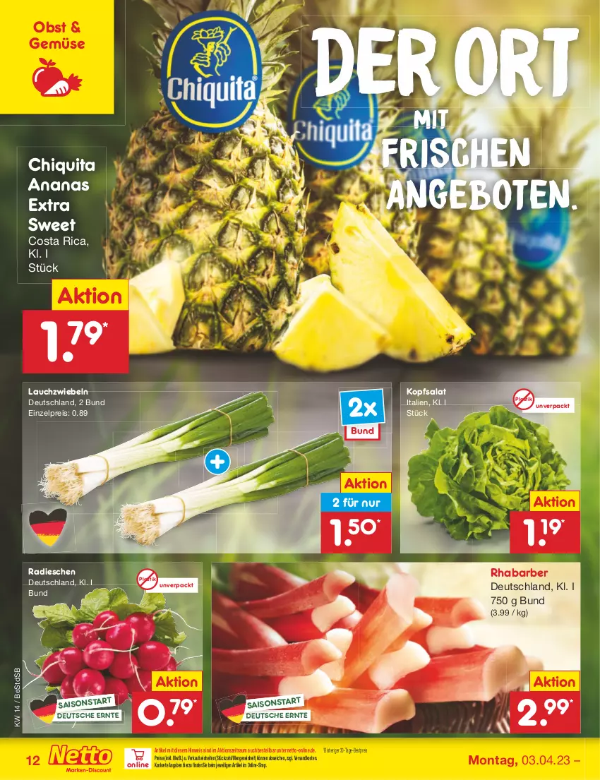 Aktueller Prospekt Netto Marken-Discount - Filial-Angebote - von 03.04 bis 08.04.2023 - strona 12 - produkty: ananas, angebot, angebote, asti, bestpreis, chiquita, eis, kopfsalat, Lauchzwiebel, lauchzwiebeln, ndk, obst, radieschen, reis, rhabarber, salat, Ti, zwiebel, zwiebeln