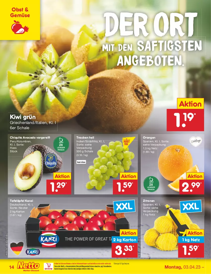 Aktueller Prospekt Netto Marken-Discount - Filial-Angebote - von 03.04 bis 08.04.2023 - strona 14 - produkty: angebot, angebote, avocado, bestpreis, chiquita, eis, kiwi, ndk, obst, orange, orangen, reis, saft, Schal, Schale, tafeläpfel, Ti, trauben, zitrone, zitronen