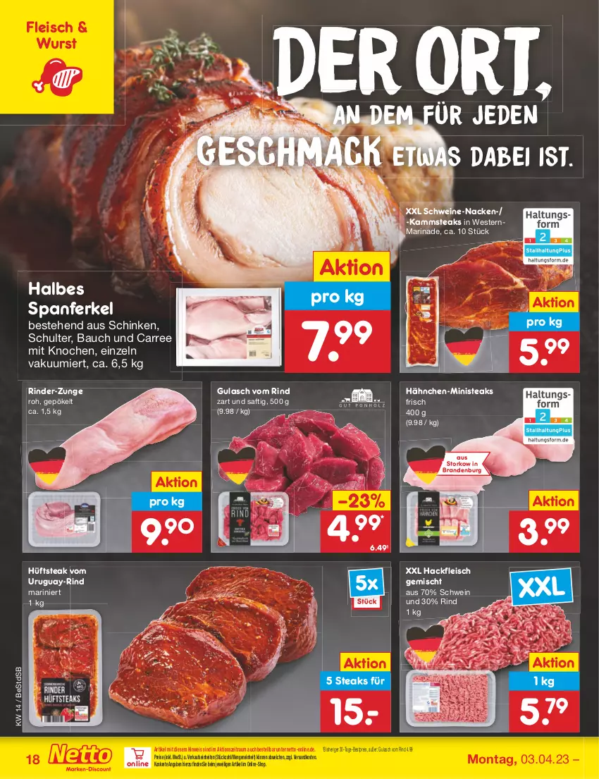 Aktueller Prospekt Netto Marken-Discount - Filial-Angebote - von 03.04 bis 08.04.2023 - strona 18 - produkty: Bau, bestpreis, eis, fleisch, gulasch, hackfleisch, hackfleisch gemischt, hüftsteak, mac, marinade, ndk, reis, rind, rinder, saft, schinken, schwein, schweine, steak, steaks, Ti, wein, weine, Weste, wurst