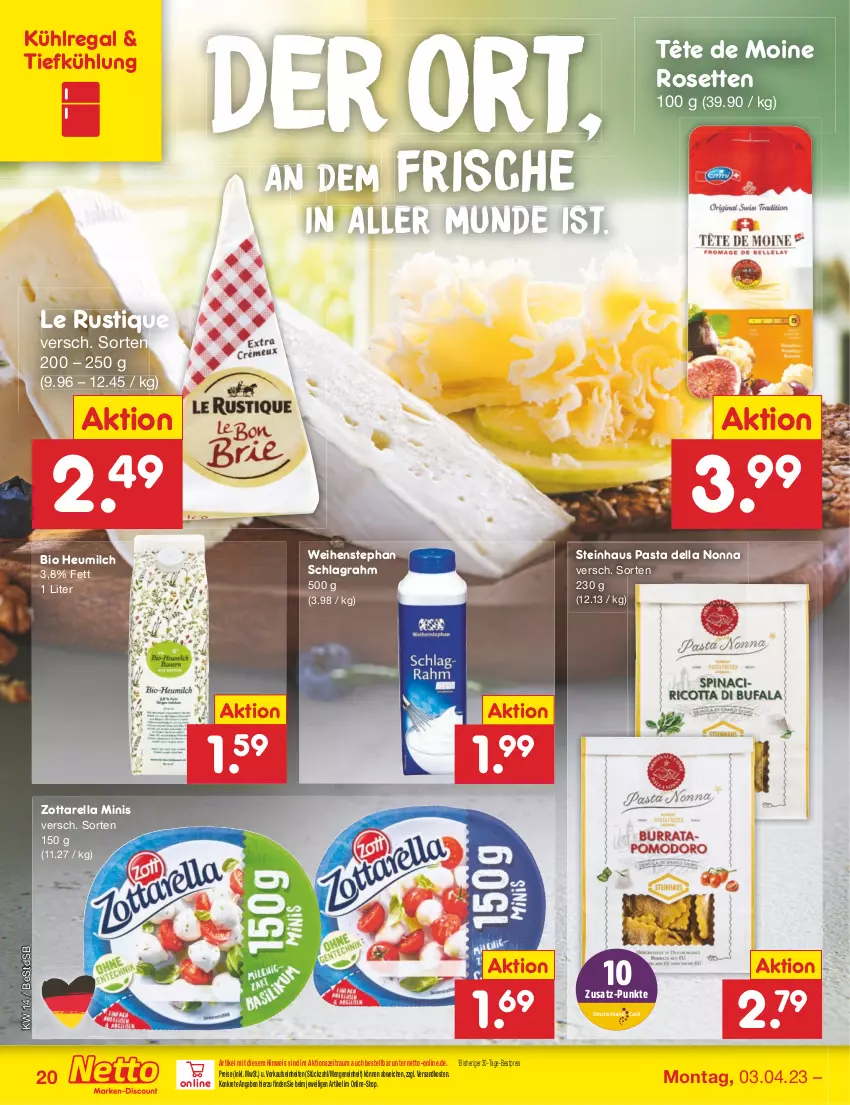 Aktueller Prospekt Netto Marken-Discount - Filial-Angebote - von 03.04 bis 08.04.2023 - strona 20 - produkty: bestpreis, bio, dell, eis, Heu, heumilch, kühlregal, Le Rustique, milch, ndk, pasta, regal, reis, rel, schlagrahm, steinhaus, Tête de Moine, Ti, weihenstephan, zott, zottarella, zottarella minis