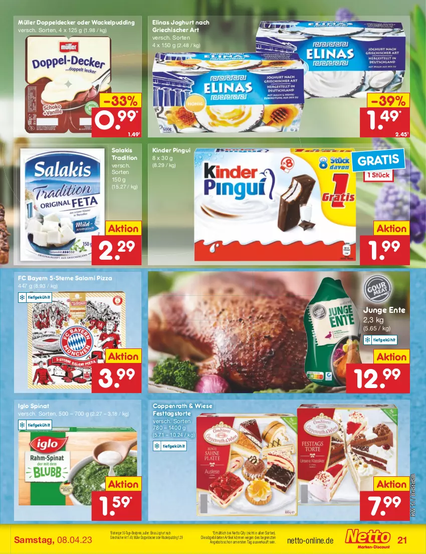 Aktueller Prospekt Netto Marken-Discount - Filial-Angebote - von 03.04 bis 08.04.2023 - strona 21 - produkty: angebot, bestpreis, coppenrath, decke, eis, elinas, elinas joghurt, ente, iglo, joghur, joghurt, joghurt nach, Kinder, kinder pingui, Müller, pingui, pizza, pudding, reis, salakis, salami, spinat, Ti, torte, ZTE