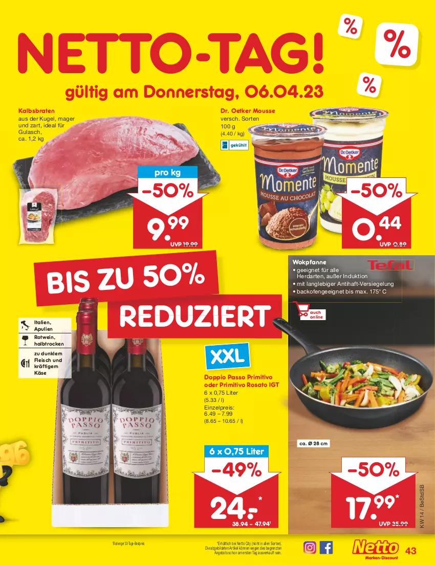 Aktueller Prospekt Netto Marken-Discount - Filial-Angebote - von 03.04 bis 08.04.2023 - strona 43 - produkty: angebot, backofen, bestpreis, braten, doppio passo, Dr. Oetker, eis, fleisch, gulasch, herdarten, Käse, Kugel, mousse, Ofen, passo, pfanne, primitivo, reis, rosato, rotwein, Ti, wein, wok, ZTE