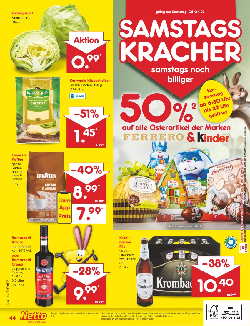 Aktueller Prospekt Netto Marken-Discount - Filial-Angebote - von 03.04 bis 08.04.2023 - strona 44 - produkty: amaro, angebot, angebote, bestpreis, bohne, bohnen, Cap, cappuccino, cin, creme, discount, eis, eisbergsalat, Holz, kaffee, kaffeebohnen, Käse, käsescheiben, kerrygold, kracher, kräuter, kräuterlikör, krombache, krombacher, krombacher pils, lavazza, likör, marken-discount, ndk, pils, rama, ramazzott, ramazzotti, reis, salat, Ti, zott, ZTE