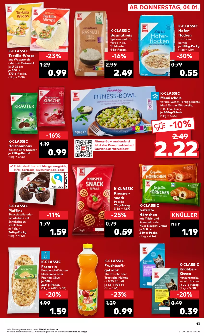 Aktueller Prospekt Kaufland - Prospekt - von 04.01 bis 10.01.2024 - strona 13 - produkty: ACC, angebot, angebote, basmati, beutel, bonbons, creme, curry, decke, eis, elle, fertiggericht, fertiggerichte, Focaccia, frucht, fruchtsaft, fruchtsaftgetränk, getränk, hafer, haferflocken, hörnchen, kakao, karamell, katzensnack, katzensnacks, kirsch, kirsche, kissen, knoblauch, kräuter, mais, mehl, melone, mikrowelle, milch, mozzarella, Muffin, muffins, nuss, nuss-nougat-creme, oder kräuter, olive, paprika, reis, rel, rezept, saft, Schal, Schale, schoko, schokolade, schokoladen, snack, snacks, spitzenqualität, Ti, tortilla, Tortilla-wrap, weizenmehl, wrap, wraps