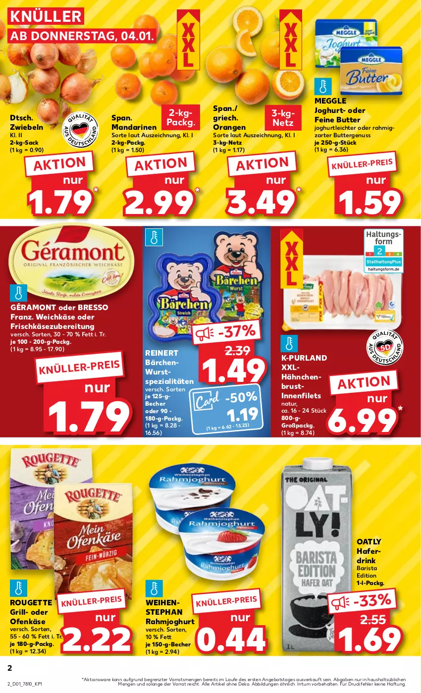 Aktueller Prospekt Kaufland - Prospekt - von 04.01 bis 10.01.2024 - strona 2 - produkty: angebot, Becher, bresso, butter, drink, eis, filet, filets, frischkäse, frischkäsezubereitung, géramont, grill, hafer, Haferdrink, hähnchenbrust, joghur, joghurt, Käse, mandarine, mandarinen, meggle, natur, nuss, Ofen, Ofenkäse, orange, orangen, purland, rahmjoghurt, reinert, rouge, rougette, sac, Spezi, Ti, weichkäse, wurst, ZTE, zwiebel, zwiebeln