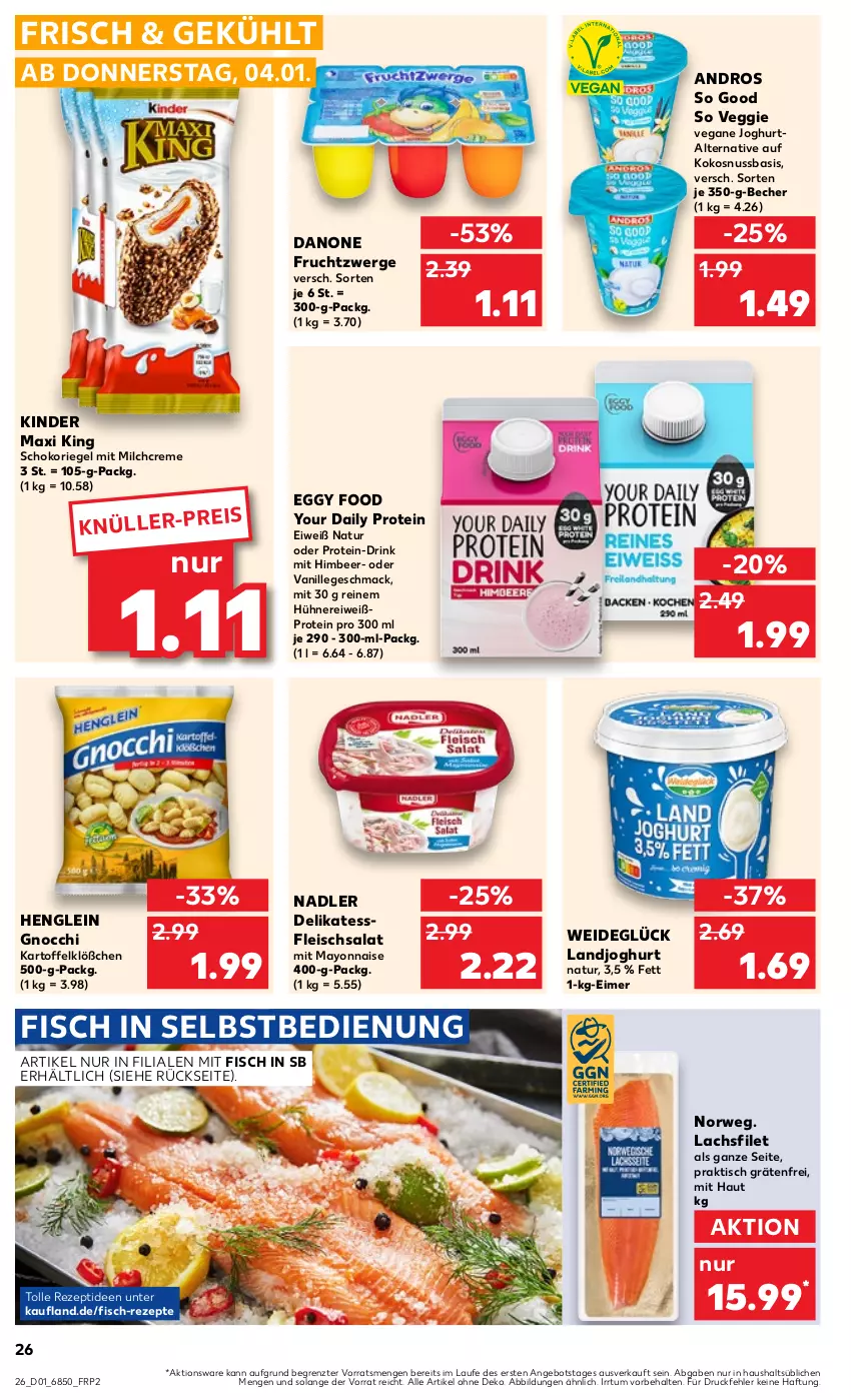 Aktueller Prospekt Kaufland - Prospekt - von 04.01 bis 10.01.2024 - strona 26 - produkty: angebot, Becher, creme, danone, danone fruchtzwerge, drink, eimer, eis, filet, fisch, fleisch, fleischsalat, frucht, fruchtzwerge, gnocchi, henglein, himbeer, hühner, joghur, joghurt, kartoffel, Kinder, Kinder Maxi, kinder maxi king, kokos, kokosnuss, lachs, lachsfilet, landjoghurt, mac, mayonnaise, milch, nadler, natur, nuss, rezept, rezepte, riegel, rwe, salat, schoko, schokoriegel, Ti, tisch, vanille, veggie, Yo, ZTE