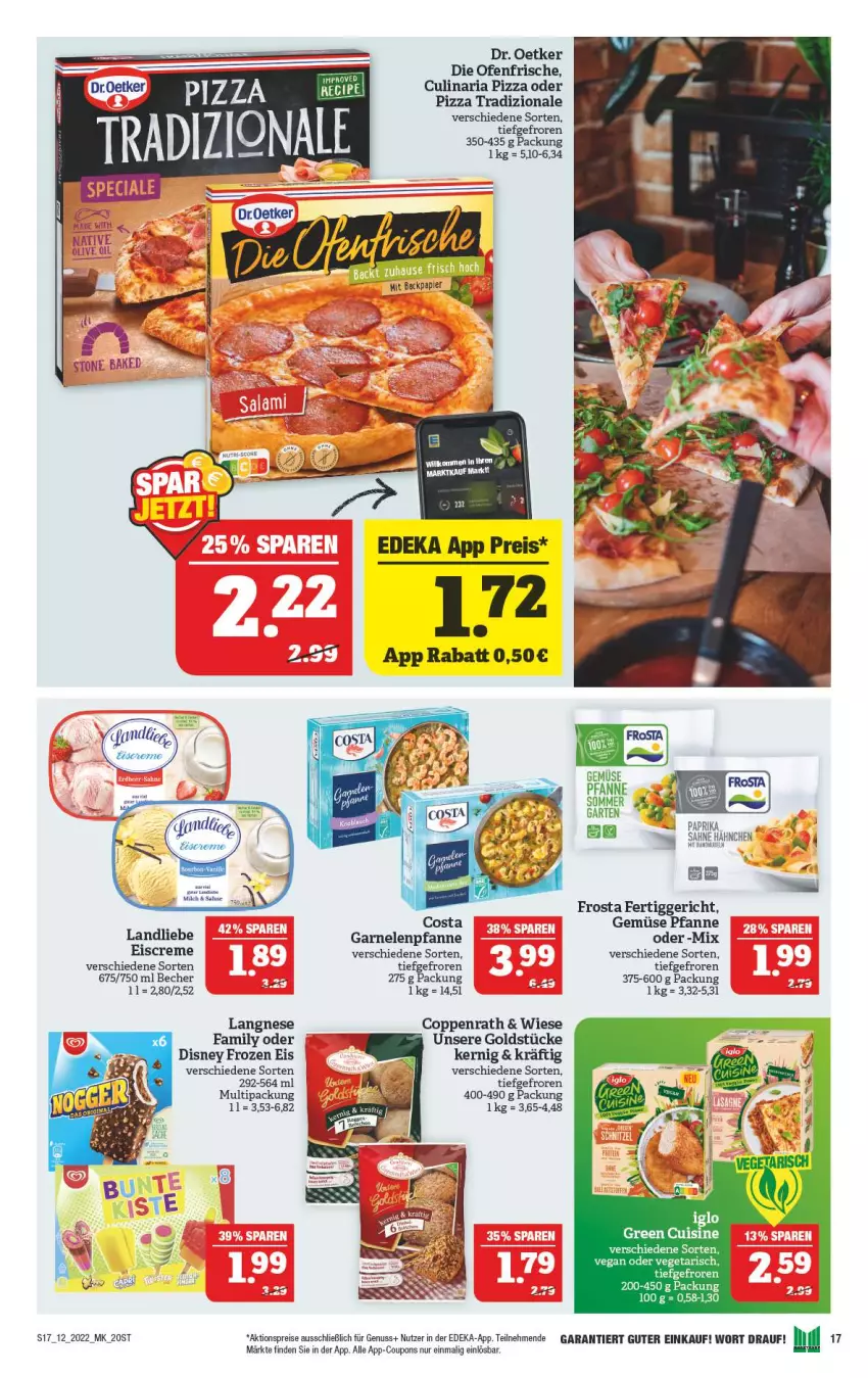 Aktueller Prospekt Marktkauf - Prospekt - von 20.03 bis 26.03.2022 - strona 17 - produkty: aktionspreis, Becher, coppenrath, coupon, coupons, creme, culinaria, deka, die ofenfrische, disney, Dr. Oetker, eis, eiscreme, fertiggericht, frosta, garnelen, Garten, Goldstücke, iglo, landliebe, langnese, nuss, Ofen, olive, pfanne, pizza, pizza tradizionale, reis, Ria, sahne, Ti, tradizionale