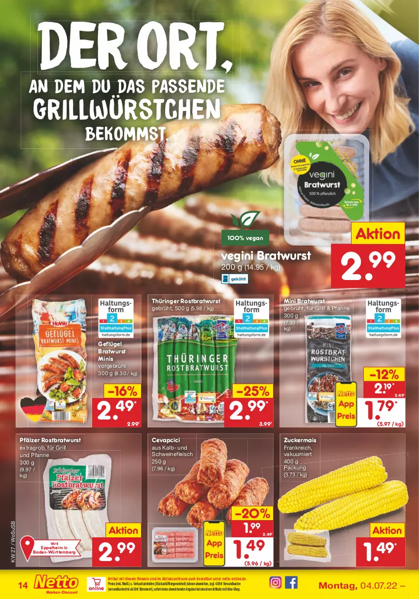 Aktueller Prospekt Netto Marken-Discount - Filial-Angebote - von 04.07 bis 09.07.2022 - strona 14 - produkty: Bad, beko, bratwurst, cevapcici, eis, fleisch, für grill und pfanne, Geflügel, gin, grill, grill und pfanne, mais, ndk, pfanne, reis, ring, rostbratwurst, schwein, schweine, schweinefleisch, thüringer rostbratwurst, Ti, und pfanne, usb, versandkostenfrei, wein, weine, wurst, würstchen, zucker, zuckermais