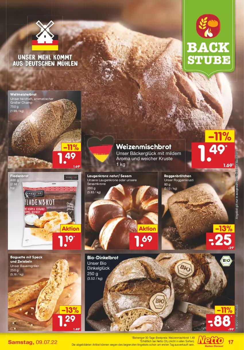 Aktueller Prospekt Netto Marken-Discount - Filial-Angebote - von 04.07 bis 09.07.2022 - strona 17 - produkty: angebot, auer, backofen, baguette, Bau, Bauer, bestpreis, bio, brot, brötchen, Dinkelbrot, eis, Fladenbrot, grill, Kranz, krone, LG, mehl, Meister, natur, Ofen, reis, roggenbrötchen, sesam, Speck, stube, Ti, Tiere, tisch, usb, weizenmischbrot, weltmeisterbrot, ZTE, zwiebel, zwiebeln