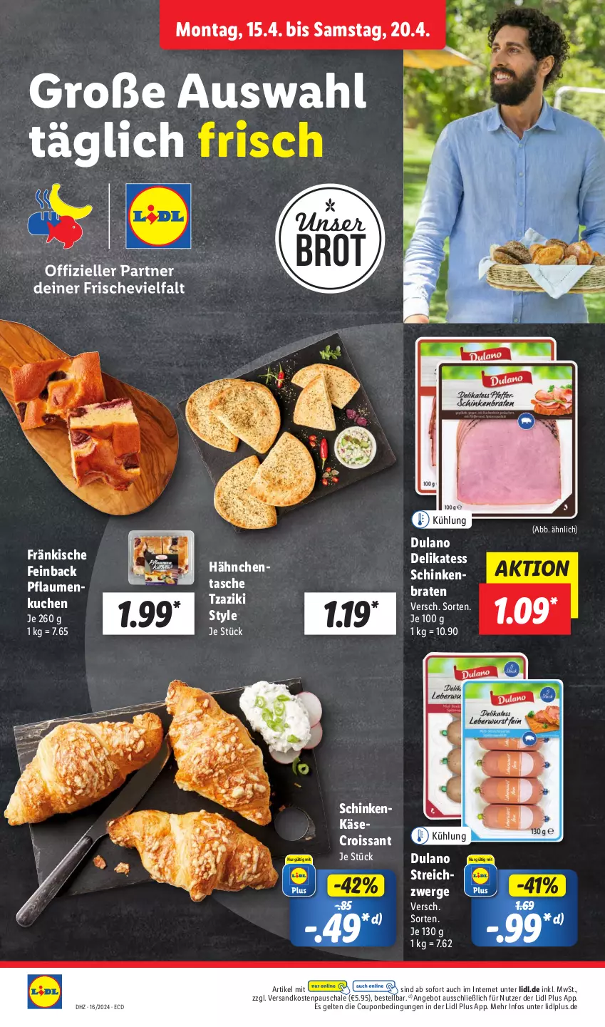 Aktueller Prospekt Lidl - Aktionsprospekt - von 15.04 bis 20.04.2024 - strona 6 - produkty: angebot, braten, brot, coupon, Croissant, dulano, Käse, kuchen, ndk, pflaume, pflaumen, Schal, Schale, schinken, schinkenbraten, Tasche, Ti, zaziki