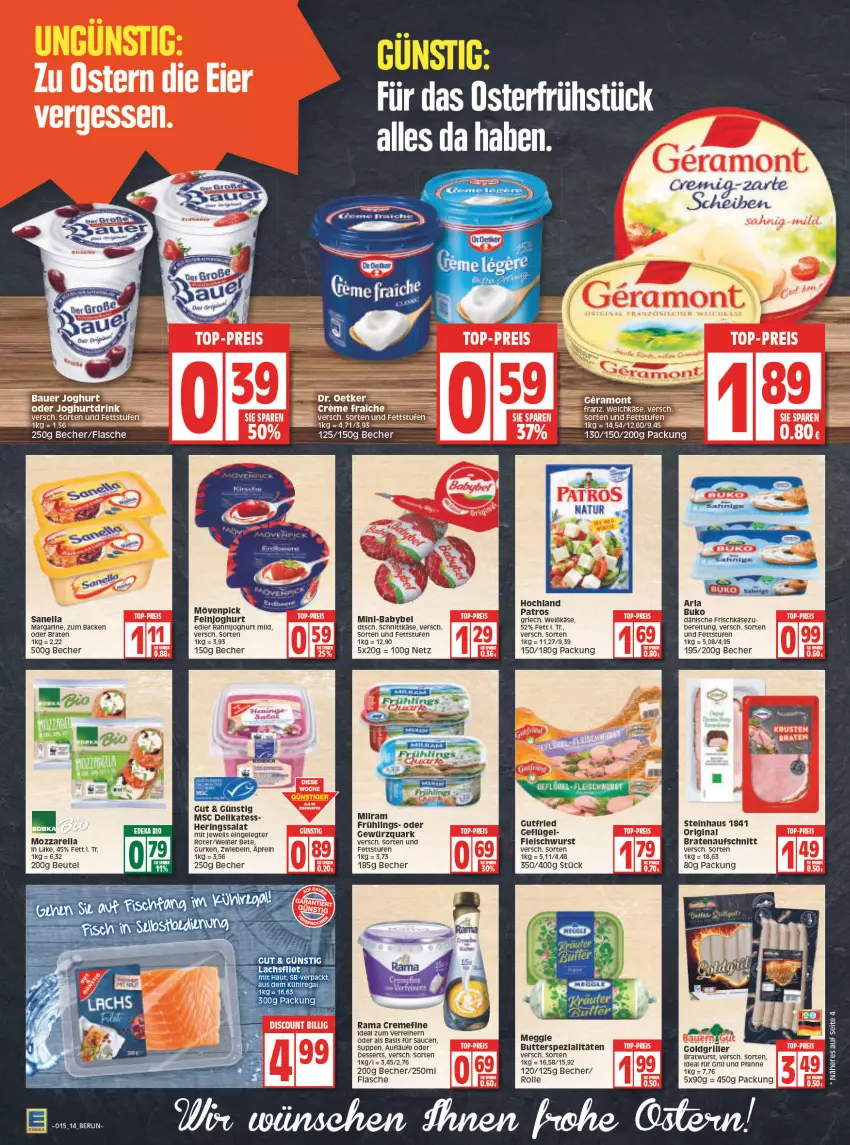 Aktueller Prospekt Edeka - Angebote der Woche - von 11.04 bis 16.04.2022 - strona 14 - produkty: auer, aufschnitt, aus dem kühlregal, babybel, Bau, Bauer, Becher, beutel, braten, bratenaufschnitt, bratwurst, Buko, butter, creme, dessert, desserts, drink, eis, feinjoghurt, flasche, fleisch, fleischwurst, frischkäse, für grill und pfanne, Geflügel, gewürz, gewürzquark, gin, grill, grill und pfanne, gurke, gurken, gutfried, hering, Herings, hochland, HP, ideal für grill, ideal für grill und pfanne, joghur, joghurt, Joghurtdrink, Käse, kühlregal, lachs, margarine, milram, mövenpick, mozzarella, patros, pfanne, quark, rama, rama cremefine, regal, rel, ring, salat, sauce, saucen, schnittkäse, Spezi, steinhaus, suppe, suppen, Ti, und pfanne, wurst