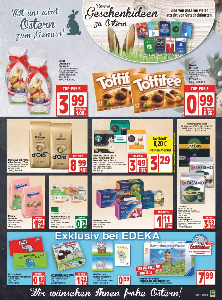 Aktueller Prospekt Edeka - Angebote der Woche - von 11.04 bis 16.04.2022 - strona 17 - produkty: ACC, AEZ, asti, auto, beutel, bohne, bohnen, burger, classico, creme, dallmayr, deka, dolce gusto, eier, eis, espresso, gin, gutschein, jacobs, jacobs krönung, kaffee, kaffeekapseln, kaffeemaschine, kaffeevollautomat, kaffeevollautomaten, korb, latte, lindt, mac, Manner, meersalz, Meßmer, milch, nescafe, nespresso, Nougatcreme, oder jacobs, Puzzle, ravensburger, reis, salz, schoko, schokolade, schokoladen, Serviette, servietten, sim, starbucks, tassimo, tee, Ti, tisch, toast, tomate, tomaten, top-preis, vollautomaten, vollmilch, waffeln