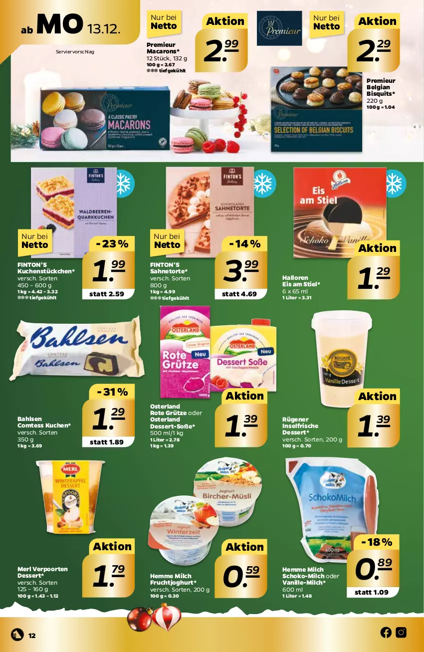 Aktueller Prospekt Netto - Prospekt - von 13.12 bis 18.12.2021 - strona 12 - produkty: bahlsen, comtess, comtess kuchen, dessert, eis, frucht, fruchtjoghurt, grütze, joghur, joghurt, kuchen, LG, mac, Macarons, merl, milch, Rote Grütze, Rügener, sahne, schoko, Soße, Ti, torte, vanille, verpoorten