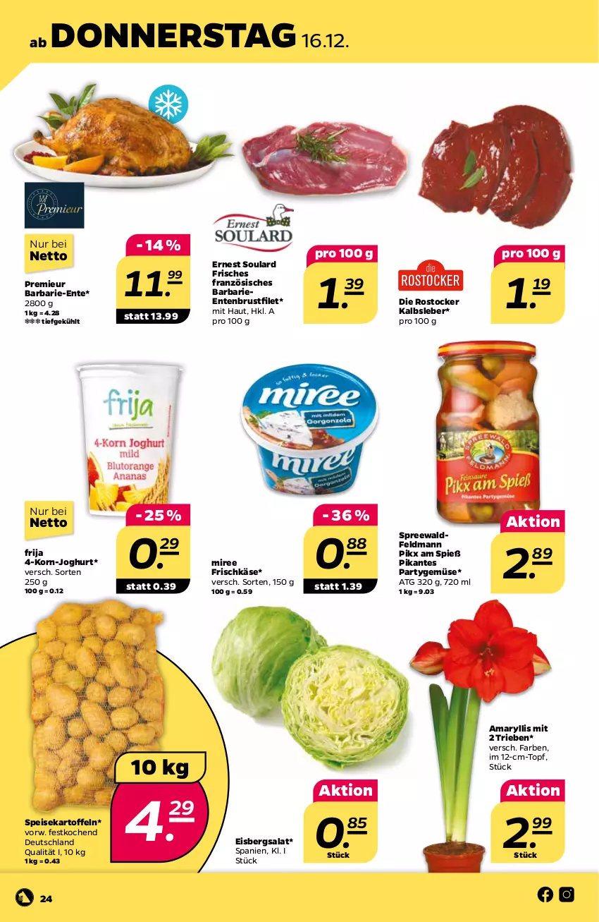 Aktueller Prospekt Netto - Prospekt - von 13.12 bis 18.12.2021 - strona 24 - produkty: brustfilet, eis, eisbergsalat, ente, Entenbrust, filet, frischkäse, joghur, joghurt, Kalbsleber, kartoffel, kartoffeln, Käse, korn, miree, Rostocker, salat, speisekartoffeln, Ti, topf