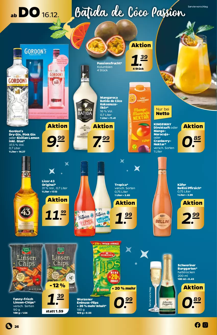 Aktueller Prospekt Netto - Prospekt - von 13.12 bis 18.12.2021 - strona 26 - produkty: batida, batida de côco, chips, cranberry, direktsaft, dry gin, eis, eiswürfel, erdnuss, frucht, funny-frisch, Garten, gin, gordon, Gordon’s, gsw, käfer, kokos, kokosnuss, licor, licor 43, likör, linsen, mangaroca, mango, maracuja, minze, Nektar, nuss, passionsfrucht, pfirsich, saft, Ti, würfel