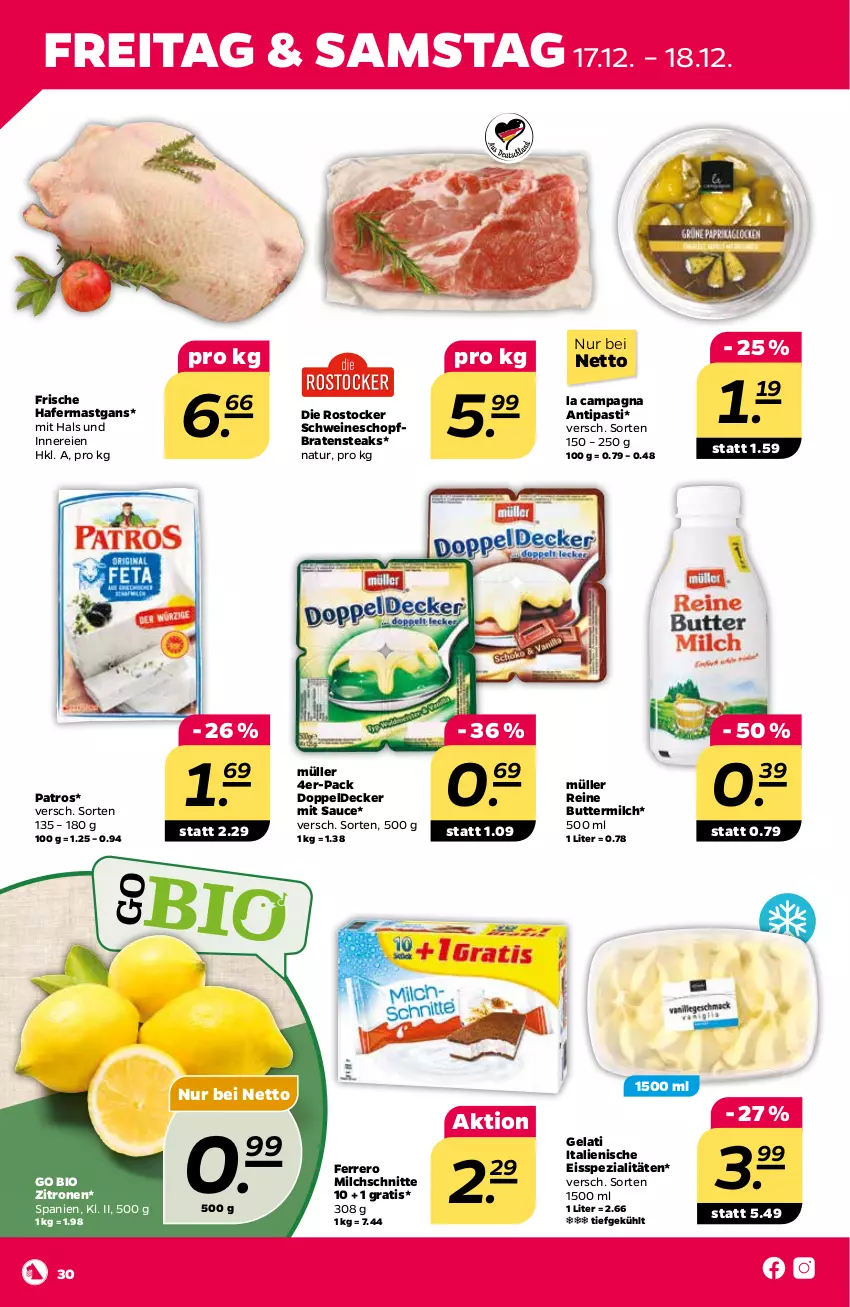 Aktueller Prospekt Netto - Prospekt - von 13.12 bis 18.12.2021 - strona 30 - produkty: antipasti, asti, bio, braten, butter, buttermilch, decke, eis, ferrero, hafer, milch, Milchschnitte, Müller, natur, patros, reine buttermilch, Rostocker, sauce, schwein, schweine, Spezi, steak, steaks, Ti, wein, weine, zitrone, zitronen