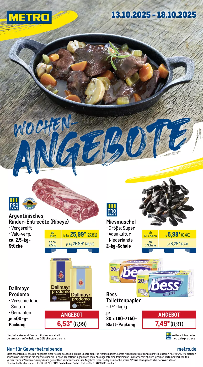 Aktueller Prospekt Metro - Wochen-Angebote - von 13.10 bis 18.10.2025 - strona 1 - produkty: abholpreise, angebot, angebote, aqua, dallmayr, dallmayr prodomo, eis, entrecôte, ilag, Metro, metro gastro, papier, prodomo, Rauch, reis, rind, rinder, rwe, Schal, Schale, Ti, tiefpreis, toilettenpapier