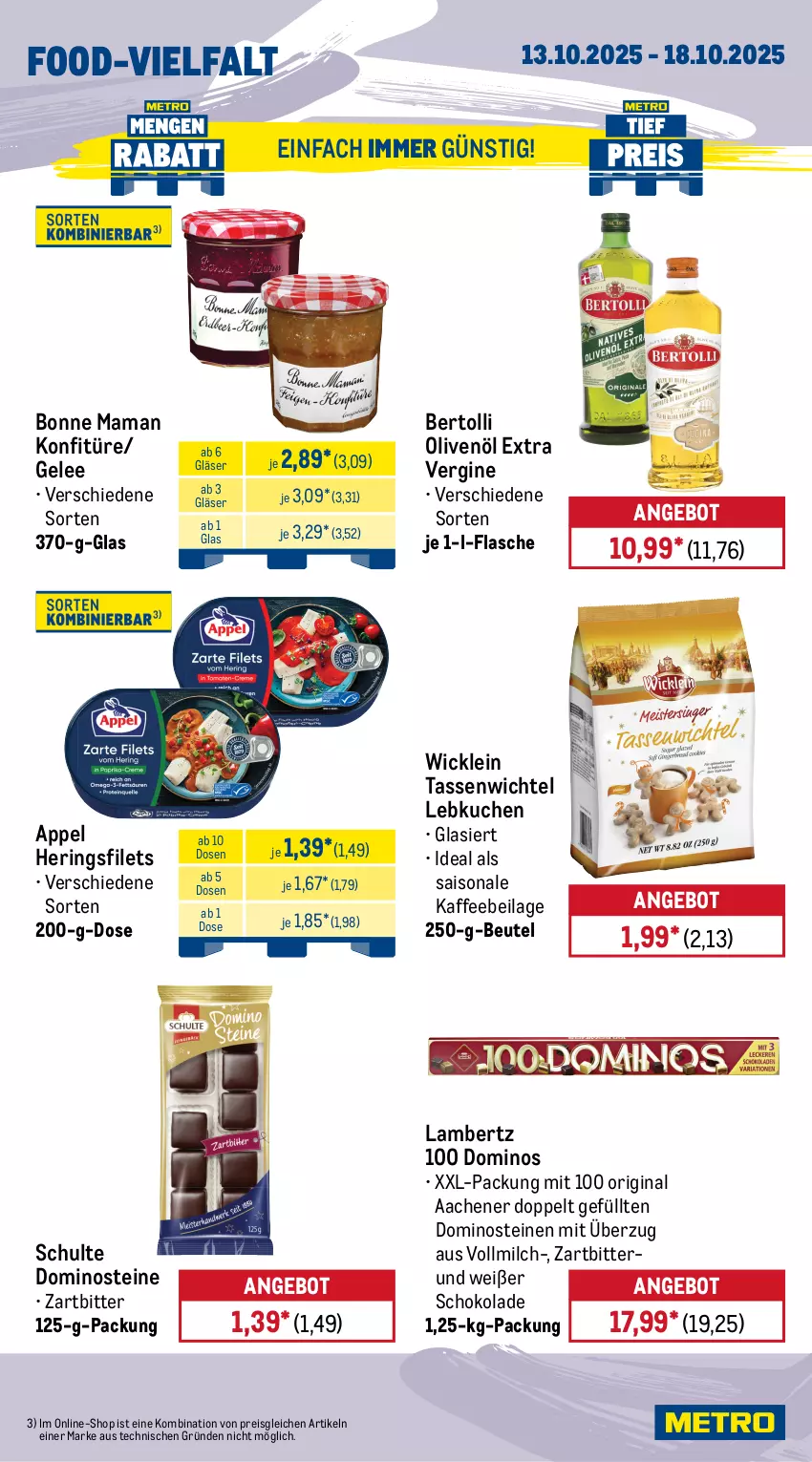 Aktueller Prospekt Metro - Wochen-Angebote - von 13.10 bis 18.10.2025 - strona 13 - produkty: Amber, angebot, bertolli, beutel, bonne maman, brötchen, Dominosteine, eis, filet, filets, flasche, frucht, gelee, gin, Gläser, hering, Herings, heringsfilets, ilag, kaffee, katenschinken, konfitüre, kuchen, lambertz, Lebkuchen, mam, Mett, metten, Mettenden, milch, olive, oliven, olivenöl, olivenöl extra, pizza, reis, ring, schinken, schoko, schokolade, tasse, Ti, tiefpreis, Törtchen, vollmilch, Wichtel, WICK, würfel, xxl-packung