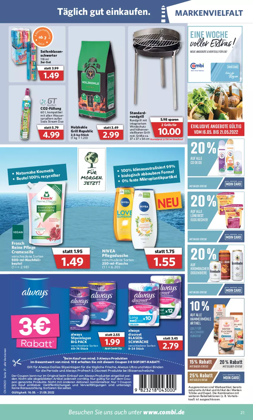 Aktueller Prospekt Combi - Prospekte - von 16.05 bis 21.05.2022 - strona 21 - produkty: Alwa, Always, angebot, angebote, asti, Becher, beutel, bier, Biere, binden, bio, coupon, creme, cremeseife, dailies, deo, Discreet, dusche, eis, erde, flasche, Frosch, gin, grill, grillrost, Holz, holzkohle, krombache, krombacher, natur, nivea, pflegedusche, reis, rundgrill, Seife, slip, slipeinlagen, Soda, sofort-rabatt, Tchibo, Ti, Tiere, wasser, wassersprudler, Windschutz