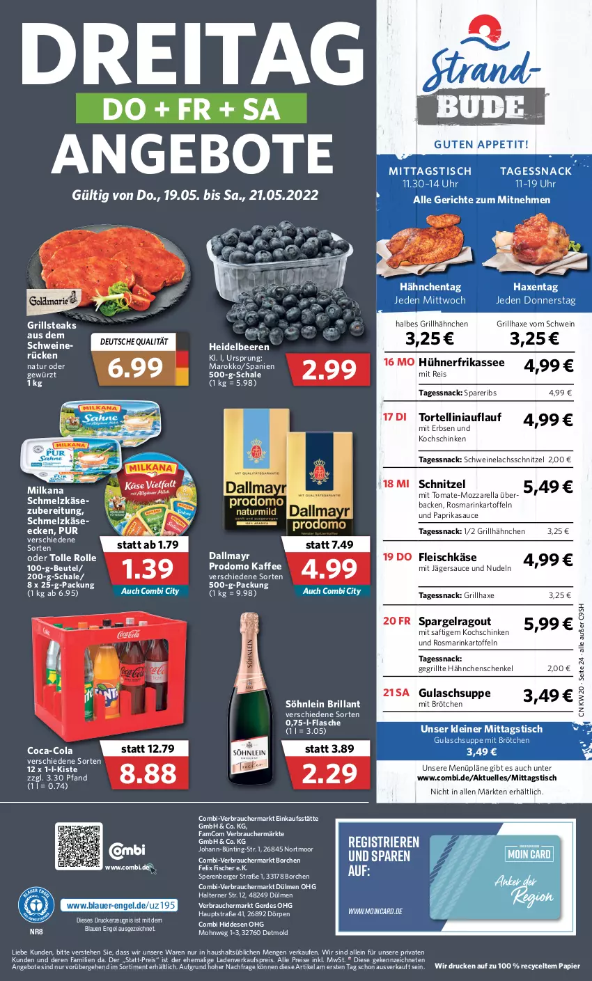 Aktueller Prospekt Combi - Prospekte - von 16.05 bis 21.05.2022 - strona 24 - produkty: angebot, angebote, auer, axe, beere, beeren, Berger, beutel, brötchen, coca-cola, cola, dallmayr, dallmayr prodomo, drucker, eis, elle, Engel, erbsen, erde, felix, fisch, fische, Fischer, flasche, fleisch, fleischkäse, Gegrillte Hähnchenschenkel, gewürz, grill, grillhähnchen, grillhaxe, gulasch, Gulaschsuppe, hähnchenschenkel, Haxe, heidelbeere, heidelbeeren, henkel, hühner, kaffee, kartoffel, kartoffeln, Käse, kerze, kochschinken, lachs, leine, milka, milkana, mozzarella, natur, nerf, nudel, nudeln, papier, paprika, prodomo, Ragout, Rauch, reis, rel, rosmarin, saft, sauce, Schal, Schale, schenkel, schinken, Schmelzkäse, schnitzel, schwein, schweine, Schweinelachs, snack, söhnlein, söhnlein brillant, spareribs, spargel, steak, steaks, suppe, Ti, tisch, tomate, torte, tortellini, uhr, wein, weine