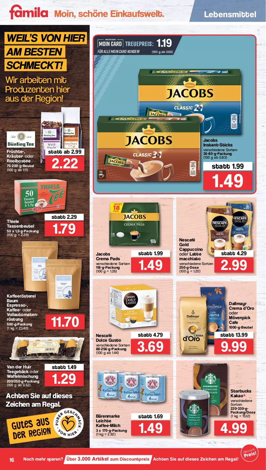 Aktueller Prospekt Famila - Prospekte - von 28.02 bis 05.03.2022 - strona 16 - produkty: ACC, auto, bärenmarke, Bau, beutel, Cap, cappuccino, chia, cin, crema pads, dallmayr, discount, dolce gusto, eis, ente, espresso, früchte, jacobs, Jacobs Crema, kaffee, kakao, kräuter, latte, latte macchiato, lebensmittel, mac, macchiato, milch, mövenpick, Nescafé, nescafé gold, regal, reis, starbucks, tasse, tee, Ti, tomate, tomaten, vollautomaten