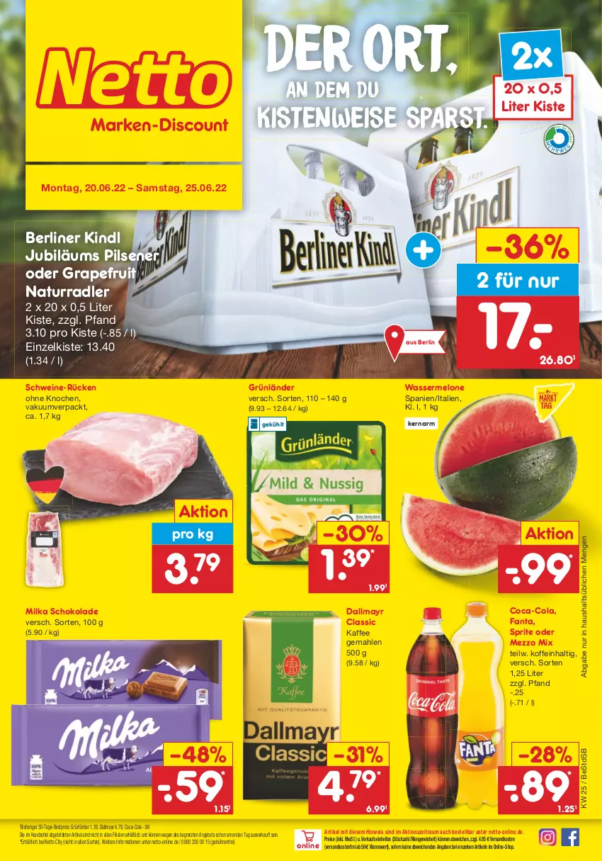 Aktueller Prospekt Netto Marken-Discount - Filial-Angebote - von 20.06 bis 25.06.2022 - strona 1 - produkty: angebot, berliner, berliner kindl, bestpreis, coca-cola, cola, dallmayr, eis, fanta, grapefruit, grünländer, Jubiläums, kaffee, melone, Mezzo Mix, milka, milka schokolade, natur, ndk, pils, pilsener, radler, reis, schoko, schokolade, schwein, schweine, sprite, Ti, versandkostenfrei, wasser, wassermelone, wein, weine, ZTE