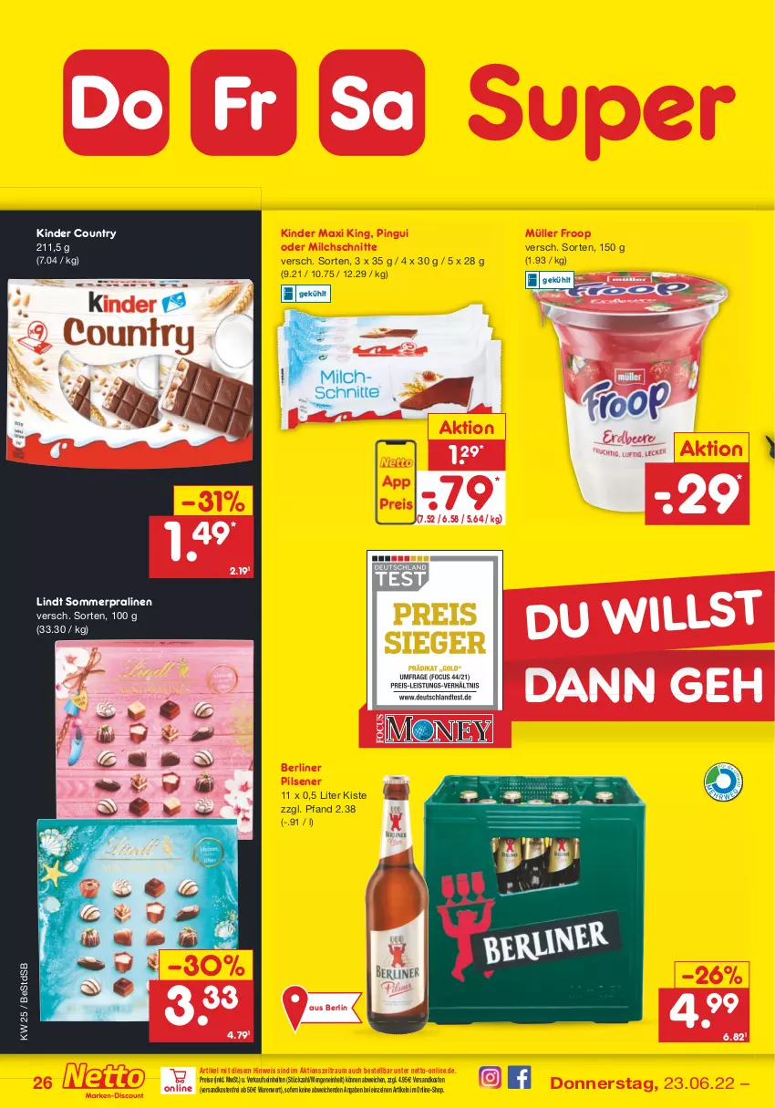 Aktueller Prospekt Netto Marken-Discount - Filial-Angebote - von 20.06 bis 25.06.2022 - strona 26 - produkty: berliner, eis, froop, Kinder, kinder country, Kinder Maxi, kinder maxi king, lindt, milch, Milchschnitte, Müller, müller froop, ndk, pils, pilsener, pingui, pralinen, reis, Ti, versandkostenfrei