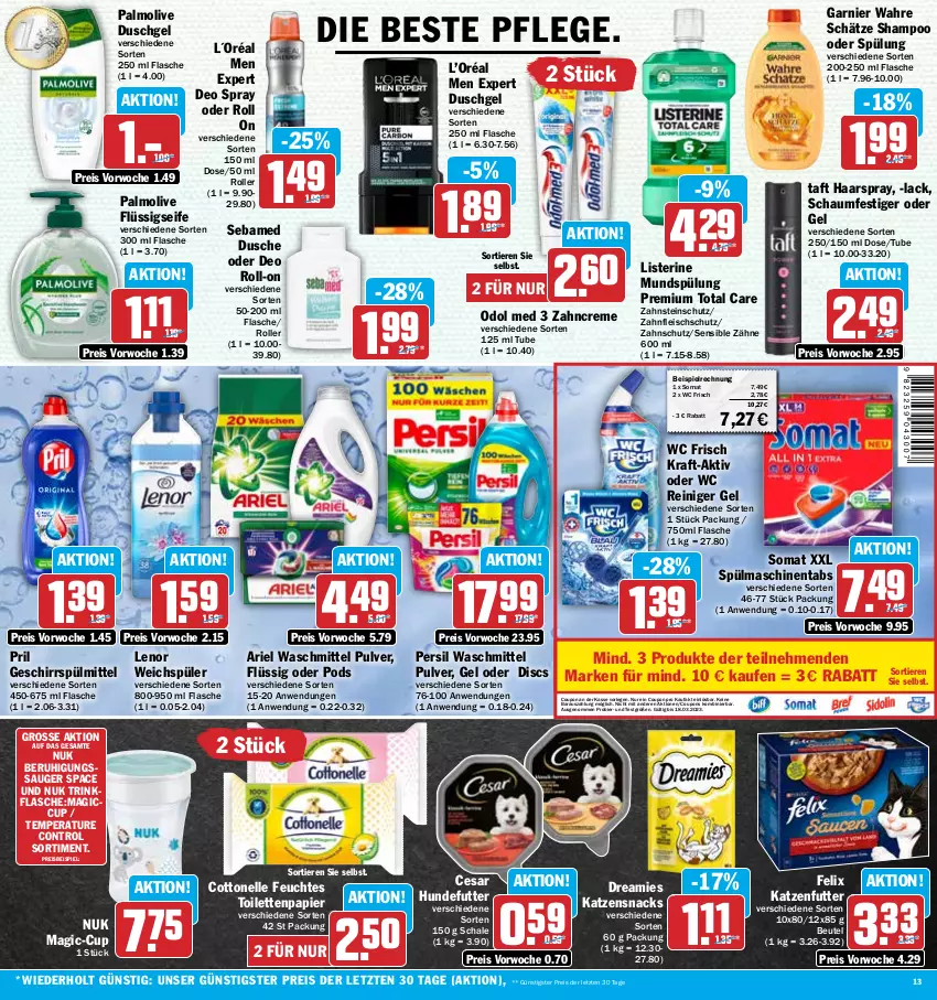 Aktueller Prospekt Hit - Prospekte - von 13.03 bis 18.03.2023 - strona 13 - produkty: ariel, ariel waschmittel, Beruhigungssauger, beutel, bier, cottonelle, coupon, coupons, creme, deo, deo roll-on, deo spray, dreamies, dusche, duschgel, eis, elle, felix, feuchtes toilettenpapier, flasche, fleisch, flüssigseife, garnier, geschirr, geschirrspülmittel, haarspray, katzenfutter, katzensnack, katzensnacks, kraft, L´Oréal, lack, lenor, lenor weichspüler, listerine, mundspülung, nuk, oder deo roll-on, Odol, odol med, olive, palmolive, papier, persil, persil waschmittel, Pods, pril, reiniger, reiniger gel, reis, roll-on, Roller, Schal, Schale, schaumfestiger, sebamed, Seife, shampoo, shampoo oder spülung, snack, snacks, somat, spülmaschinen, spülmaschinentabs, spülmittel, spülung, Taft, Ti, Tiere, toilettenpapier, total care, trinkflasche, Wahre Schätze, waschmittel, wc frisch, weichspüler, zahncreme, ZTE