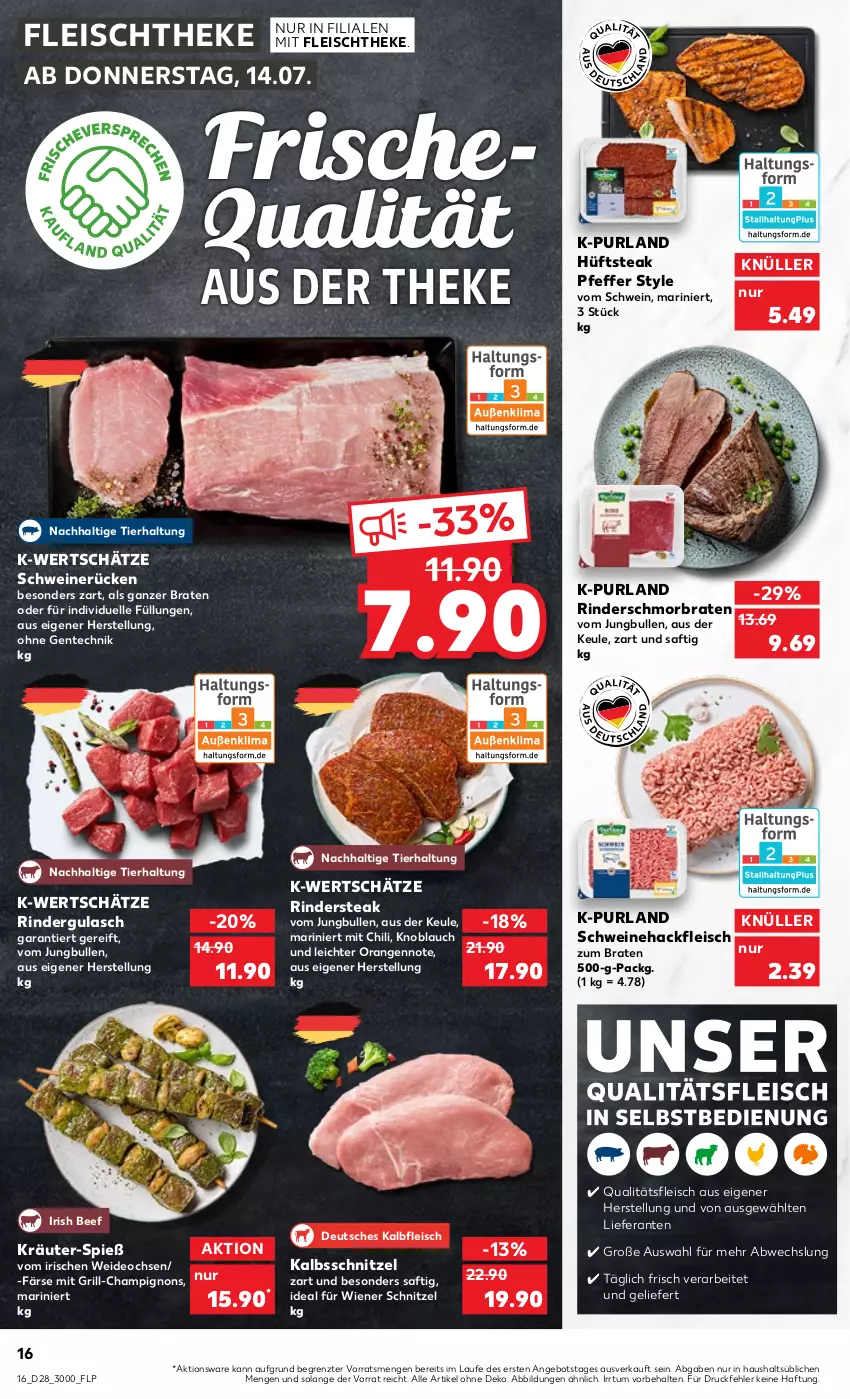 Aktueller Prospekt Kaufland - von 14.07 bis 20.07.2022 - strona 16 - produkty: angebot, beef, braten, champignon, champignons, chili, deo, eis, elle, ente, fleisch, grill, gulasch, hackfleisch, hüftsteak, jungbullen, Kalbfleisch, kalbsschnitzel, knoblauch, kräuter, orange, orangen, pfeffer, purland, rind, rinder, rindergulasch, Rindersteak, saft, schmorbraten, schnitzel, schwein, schweine, Schweinehackfleisch, schweinerücken, steak, Ti, wein, weine, wiener, ZTE