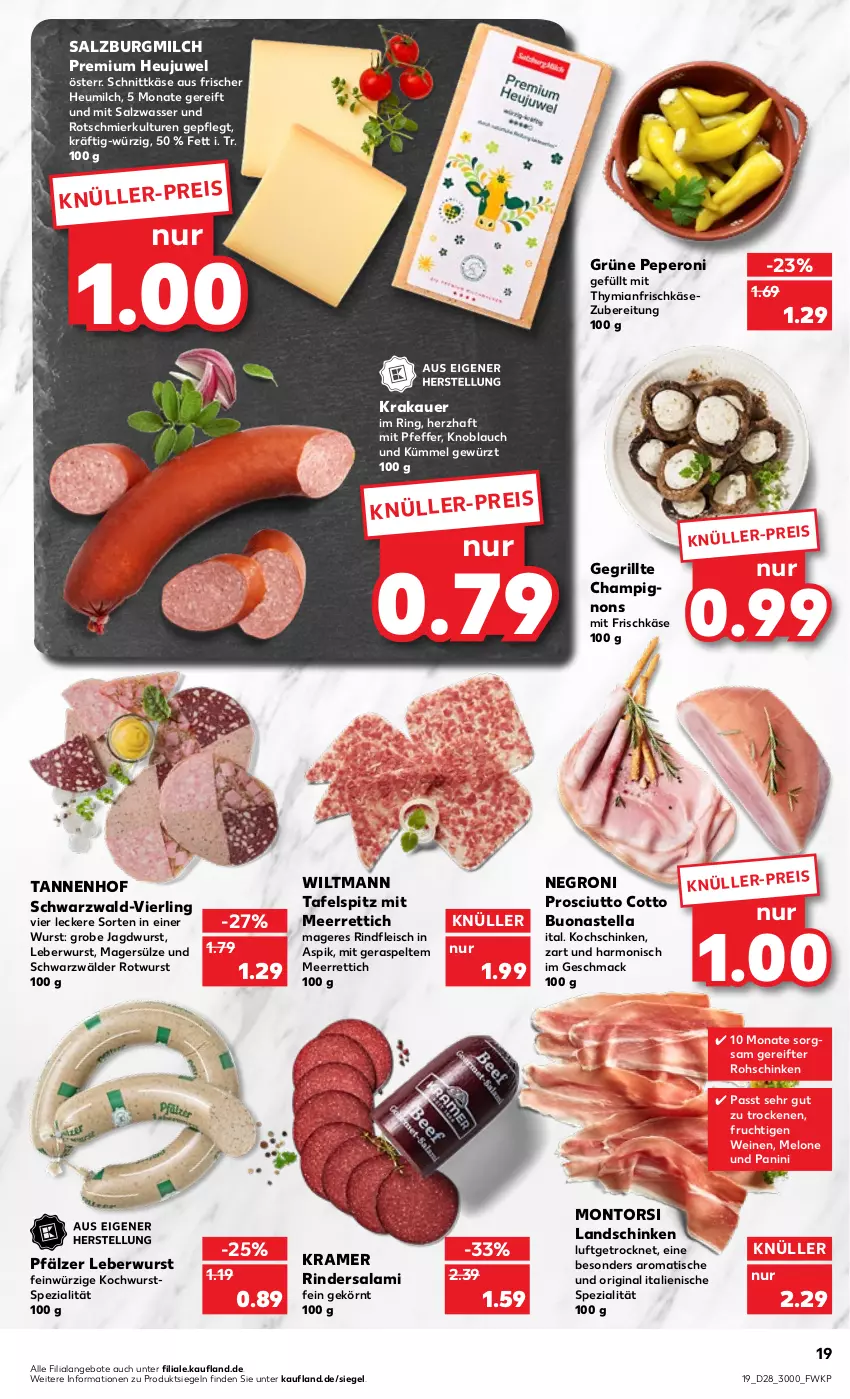 Aktueller Prospekt Kaufland - von 14.07 bis 20.07.2022 - strona 19 - produkty: angebot, angebote, auer, champignon, champignons, eis, fleisch, frischkäse, frischkäsezubereitung, frucht, gewürz, gin, grill, Heu, Heujuwel, heumilch, jagdwurst, Käse, knoblauch, kochschinken, krakauer, landschinken, leberwurst, mac, meerrettich, melone, milch, montorsi, peperoni, Peroni, pfeffer, prosciutto, prosciutto cotto, Rettich, rind, rinder, Rindersalami, rindfleisch, ring, rohschinken, Rotwurst, salami, salz, SalzburgMilch, schinken, schnittkäse, Spezi, tafelspitz, Ti, tisch, wasser, wein, weine, wiltmann, wurst