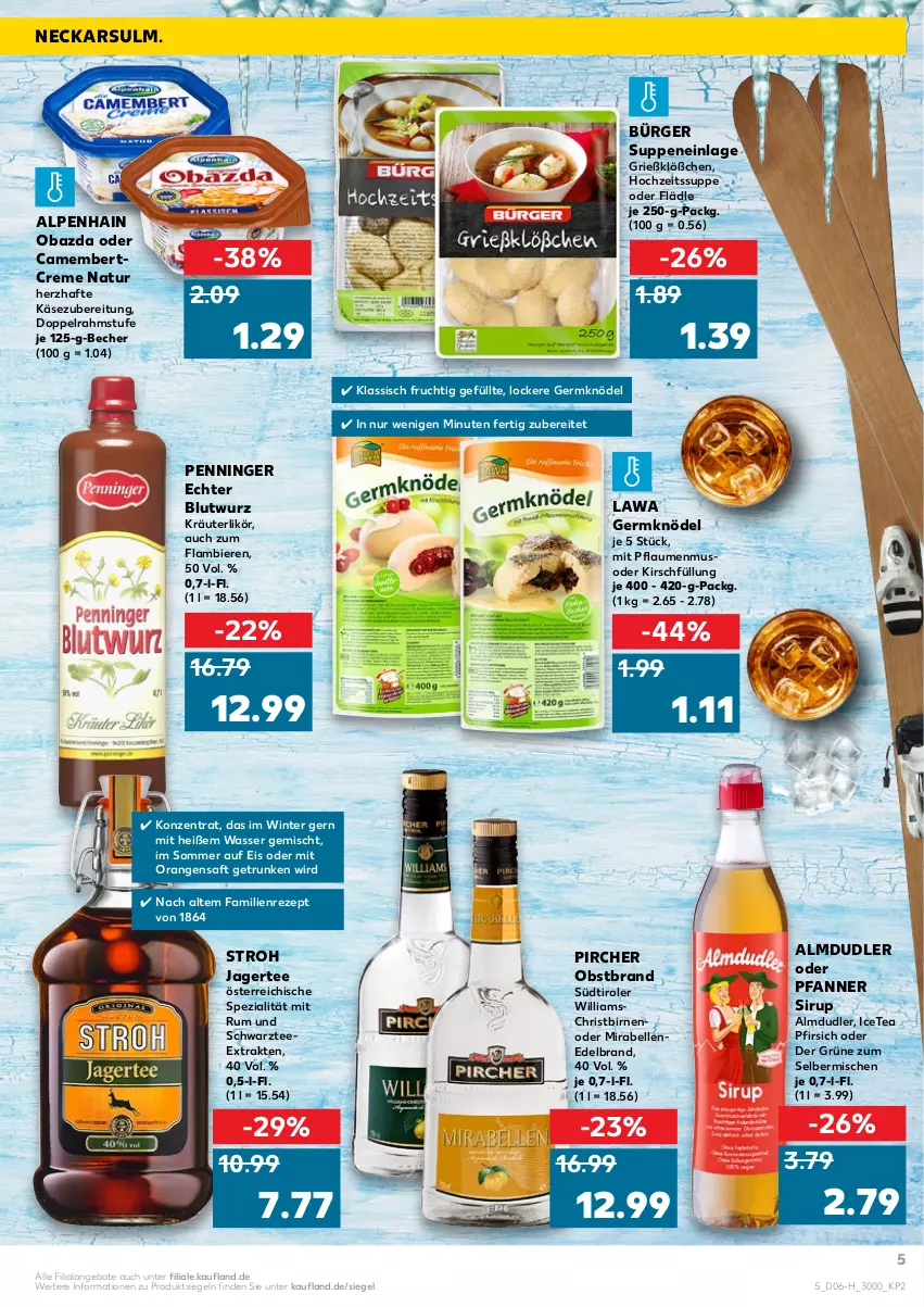 Aktueller Prospekt Kaufland - Spezielle Angebote - von 10.02 bis 16.02.2022 - strona 5 - produkty: almdudler, Alpenhain, angebot, angebote, Becher, bier, Biere, Birnen, camembert, creme, doppelrahmstufe, eis, elle, frucht, Germ, Jagertee, Käse, kirsch, Knödel, kräuter, kräuterlikör, likör, natur, obazda, obst, Obstbrand, orange, orangen, orangensaft, pfanne, Pfanner, pfirsich, pflaume, pflaumen, pflaumenmus, pircher, rezept, rum, saft, sirup, Spezi, südtiroler, suppe, suppen, tee, Ti, wasser, ZTE