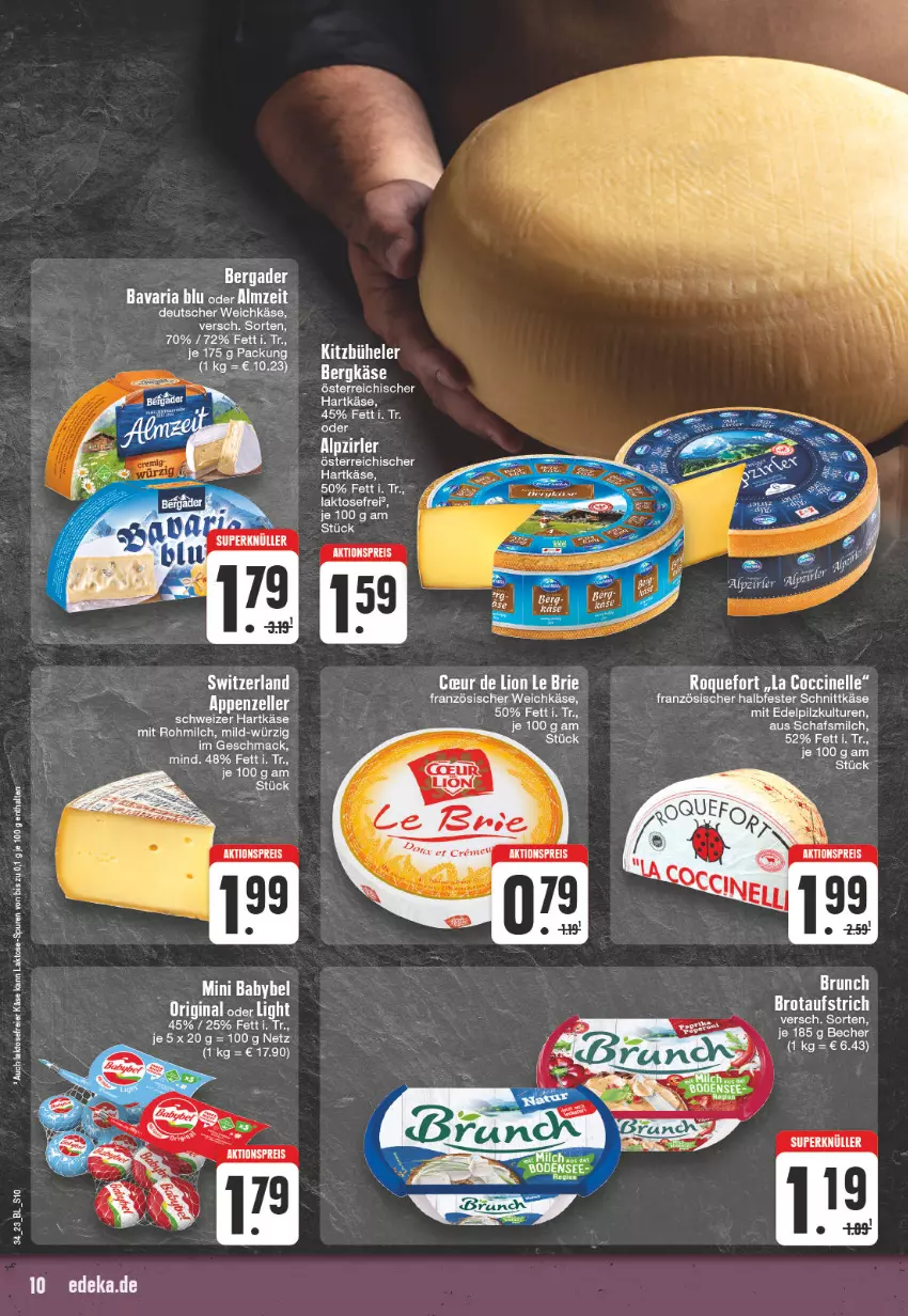 Aktueller Prospekt Edeka - Angebote der Woche - von 21.08 bis 26.08.2023 - strona 10 - produkty: aktionspreis, aufstrich, babybel, bavaria blu, Becher, bergader, Bergkäse, brot, brotaufstrich, cin, deutscher weichkäse, eis, elle, ente, gin, halbfester schnittkäse, hartkäse, Käse, mac, milch, mini babybel, reis, Ria, schnittkäse, schweizer hartkäse, tee, Ti, weichkäse