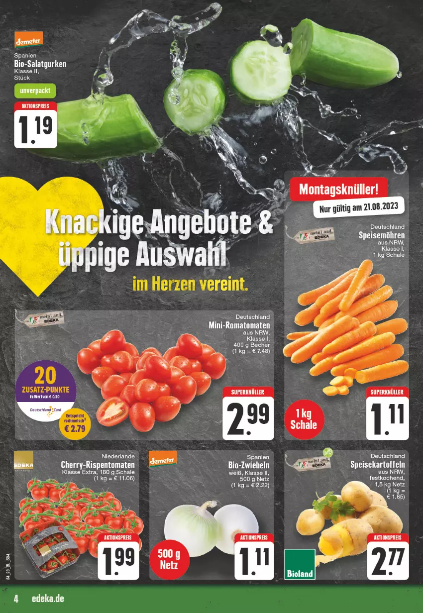 Aktueller Prospekt Edeka - Angebote der Woche - von 21.08 bis 26.08.2023 - strona 4 - produkty: aktionspreis, Becher, bio, eis, kartoffel, kartoffeln, möhren, reis, rispentomaten, Romatomaten, Schal, Schale, speisekartoffeln, speisemöhren, Ti, tomate, tomaten, zwiebel, zwiebeln