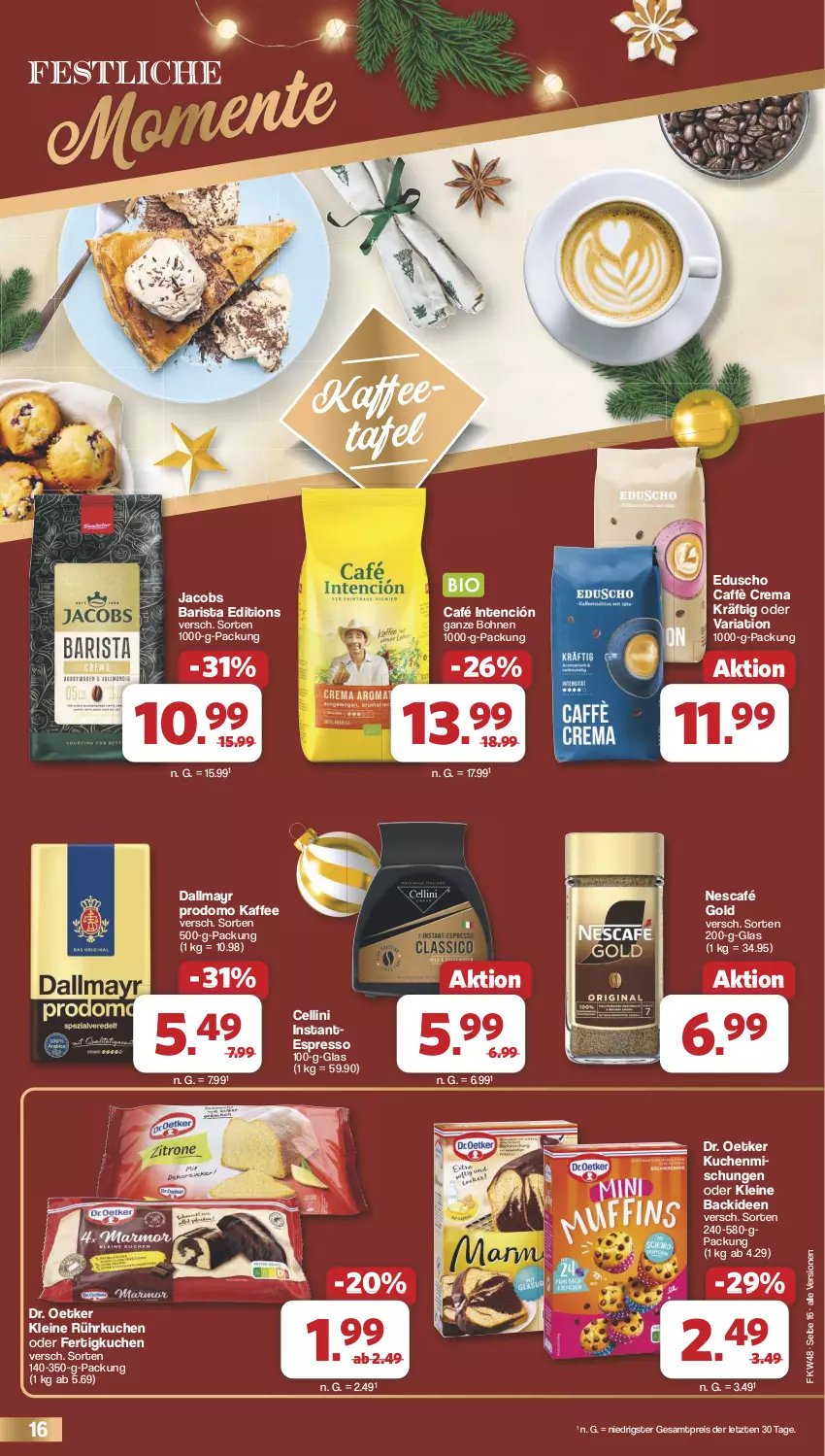 Aktueller Prospekt Famila - Prospekte - von 25.11 bis 30.11.2024 - strona 16 - produkty: bohne, bohnen, caffè crema, dallmayr, dallmayr prodomo, Dr. Oetker, eduscho, eis, espresso, jacobs, kaffee, kuchen, leine, Nescafé, nescafé gold, prodomo, reis, Ria, Ti, ZTE