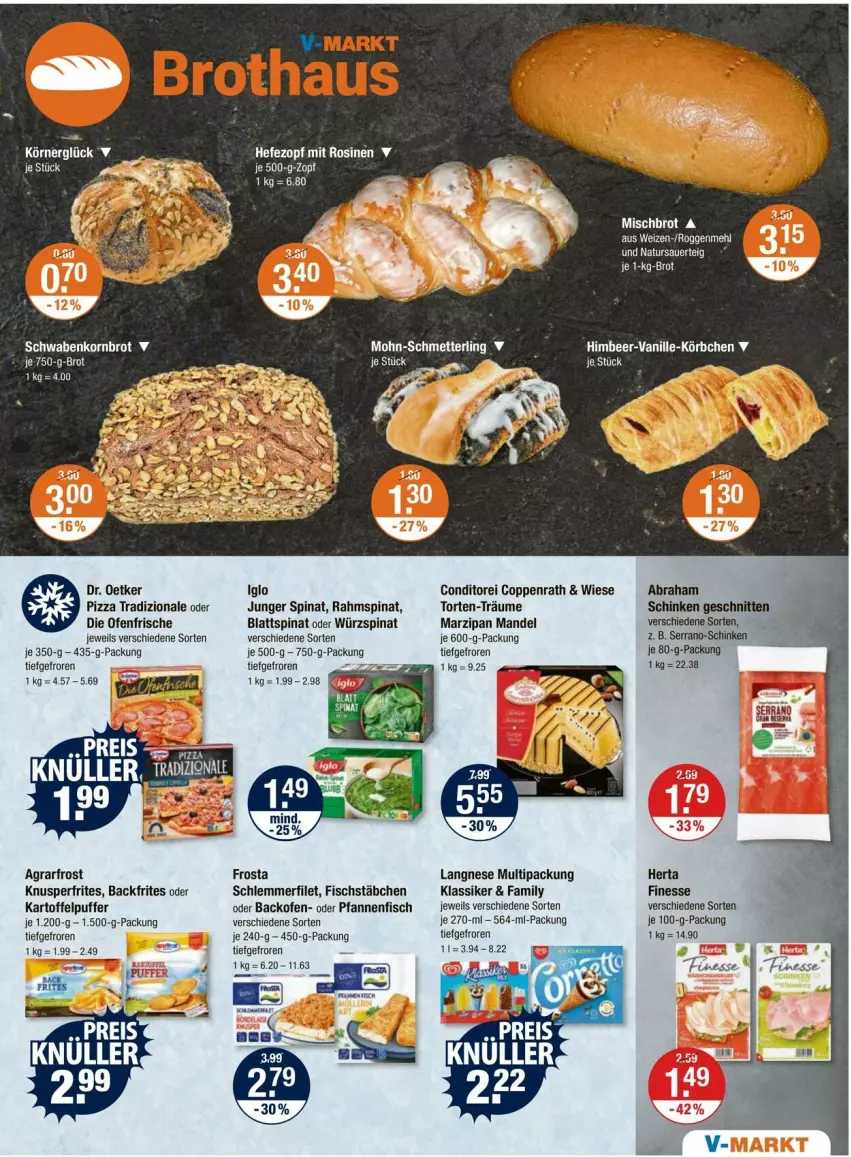 Aktueller Prospekt Vmarkt - Prospekte - von 18.07 bis 24.07.2024 - strona 5 - produkty: agrarfrost, backofen, blattspinat, brot, coppenrath, die ofenfrische, Dr. Oetker, filet, finesse, fisch, fischstäbchen, frosta, Hefe, herta, himbeer, iglo, je 750-g-brot, kartoffel, kartoffelpuffer, Körbchen, korn, Kornbrot, langnese, mandel, marzipan, Mett, Ofen, pfanne, pfannen, pizza, pizza tradizionale, schinken, schlemmerfilet, Schmetterling, schnitten, serrano, spinat, Ti, torte, tradizionale, vanille