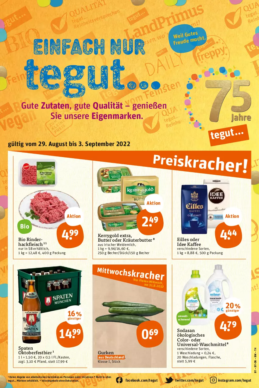 Aktueller Prospekt Tegut - Angebote der Woche - von 29.08 bis 03.09.2022 - strona 1 - produkty: alkohol, angebot, angebote, Becher, bier, bio, butter, dekoration, eis, flasche, fleisch, getränk, getränke, gurke, gurken, hackfleisch, kaffee, kerrygold, kerrygold extra, kräuter, kräuterbutter, milch, oder kräuter, rind, rinder, rinderhackfleisch, Soda, Spaten, Ti, waschmittel, weidemilch