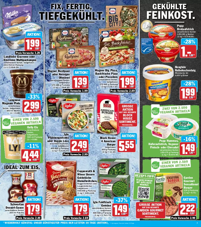 Aktueller Prospekt Hit - Prospekte - von 04.07 bis 09.07.2022 - strona 7 - produkty: aufstrich, Becher, brot, brotaufstrich, brötchen, burger, coppenrath, creme, dessert, dinkelbrötchen, eier, eiersalat, eimer, eis, eiscreme, ente, feinkost, flasche, fleisch, garden gourmet, Goldstücke, hafer, henglein, hummus, iglo, kuchen, landliebe, landliebe eiscreme, langnese, magnum, oder piccolinis, Ofen, pfanne, pfannen, piccolinis, pizza, Popp, reis, roggenbrötchen, rustipani, salat, sauce, Schwartau, Ti, veggie, Veggie Love, wagner, ZTE