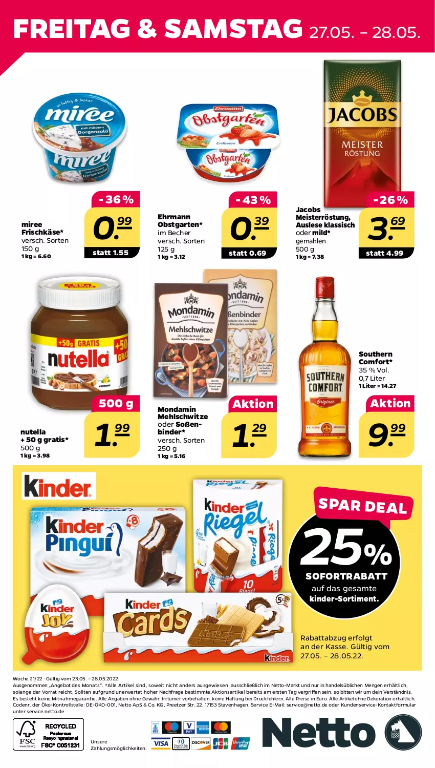 Aktueller Prospekt Netto - Angebote ab Montag - von 23.05 bis 28.05.2022 - strona 28 - produkty: alle artikel ohne dekoration, angebot, Becher, dekoration, ehrmann, eis, elle, frischkäse, Garten, jacobs, Jacobs Meisterröstung, Käse, Kinder, LG, mehl, Meister, meisterröstung, miree, mondamin, nutella, obst, obstgarten, reis, sofortrabatt, Soße, Southern Comfort, Ti