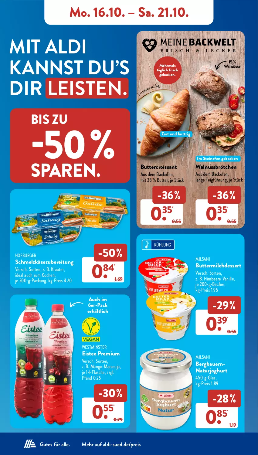 Aktueller Prospekt AldiSud - NÄCHSTE WOCHE - von 16.10 bis 21.10.2023 - strona 10 - produkty: aldi, auer, backofen, Bau, Bauer, Becher, beere, brötchen, burger, butter, buttermilch, Croissant, dessert, eis, eistee, flasche, geback, himbeer, himbeere, joghur, joghurt, Käse, kräuter, mango, maracuja, milch, Milchdessert, natur, naturjoghurt, nuss, Ofen, reis, Schmelzkäse, schmelzkäsezubereitung, steinofen, tee, vanille, walnuss