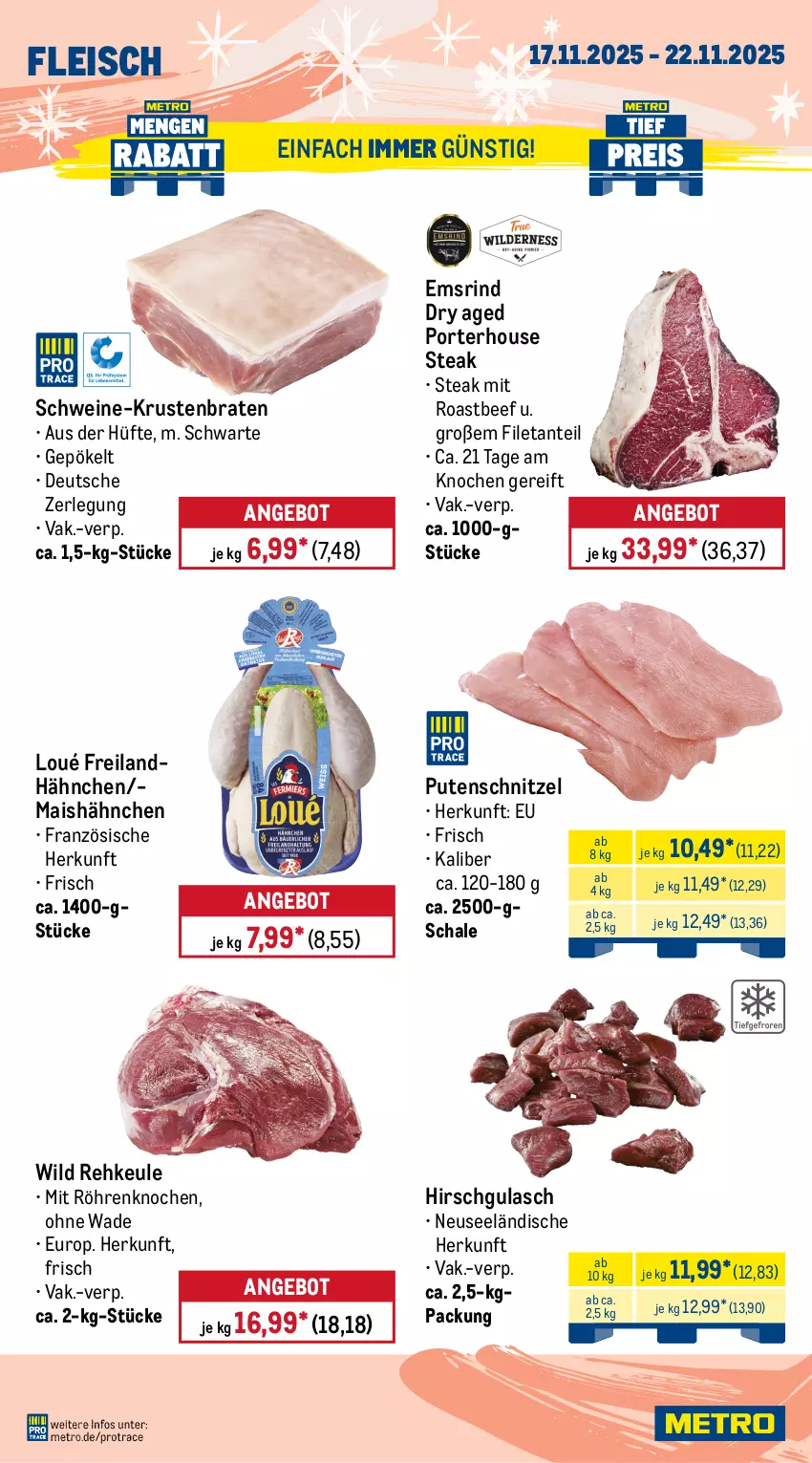 Aktueller Prospekt Metro - Wochen-Angebote - von 17.11 bis 22.11.2025 - strona 3 - produkty: angebot, beef, braten, eis, entrecôte, filet, fleisch, gulasch, hackfleisch, hackfleisch gemischt, krustenbraten, mais, Metro, pute, putenschnitzel, reis, rind, rinder, rinderfilet, rindfleisch, roastbeef, rum, rumpsteak, Schal, Schale, schnitzel, schwein, schweine, steak, steaks, tafelspitz, Ti, tiefpreis, wein, weine, Wild