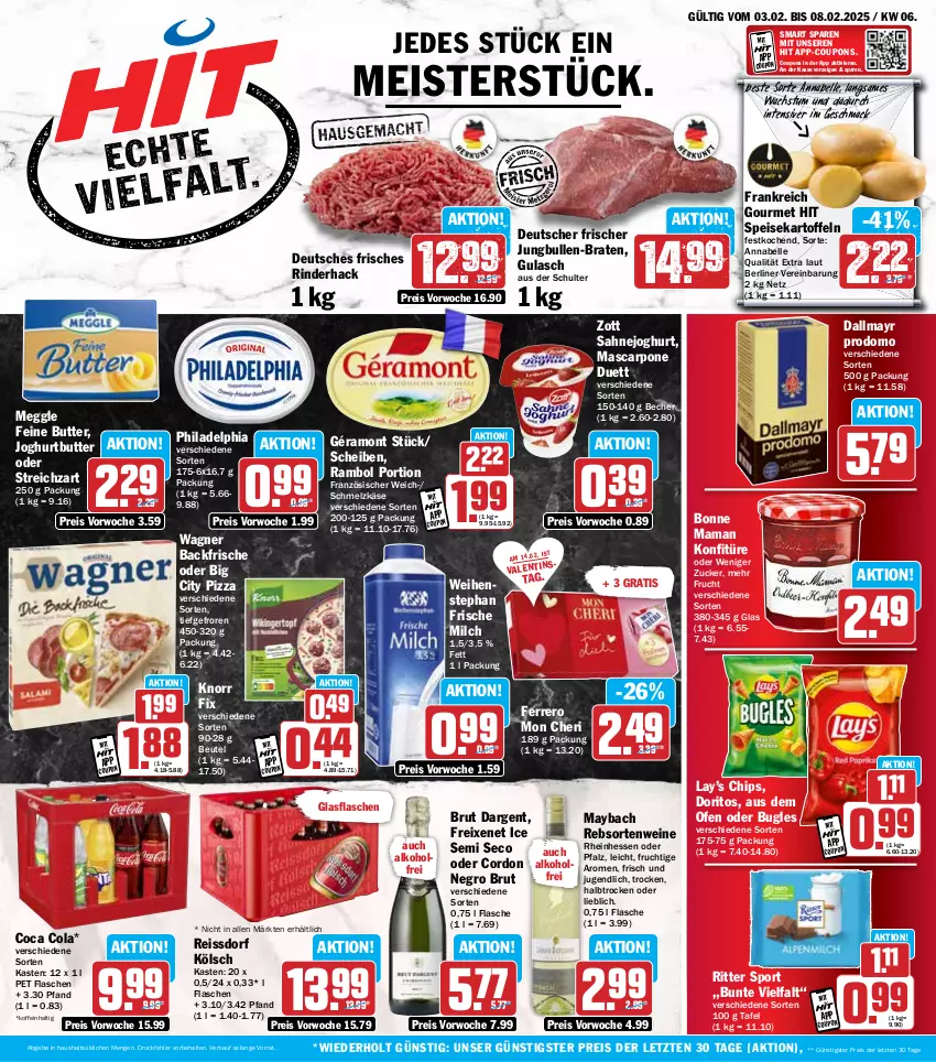 Aktueller Prospekt Hit - Wochenprospekt - von 03.02 bis 08.02.2025 - strona 1 - produkty: alkohol, Becher, berliner, beutel, bonne maman, braten, brut, brut dargent, bugles, butter, chips, cola, coupon, coupons, dallmayr, dallmayr prodomo, Doritos, eis, elle, ferrero, flasche, freixenet, frische milch, frucht, géramont, glasflasche, gulasch, joghur, joghurt, jungbullen, kartoffel, kartoffeln, Käse, knorr, knorr fix, konfitüre, mac, mam, mascarpone, maybach, meggle, Meister, milch, Ofen, philadelphia, pizza, prodomo, rebsortenweine, reis, reiss, rind, rinder, ritter, ritter sport, sahne, Sahnejoghurt, Schmelzkäse, speisekartoffeln, Sport, ssd, Streichzart, Ti, wagner, weihenstephan, wein, weine, zott, ZTE, zucker