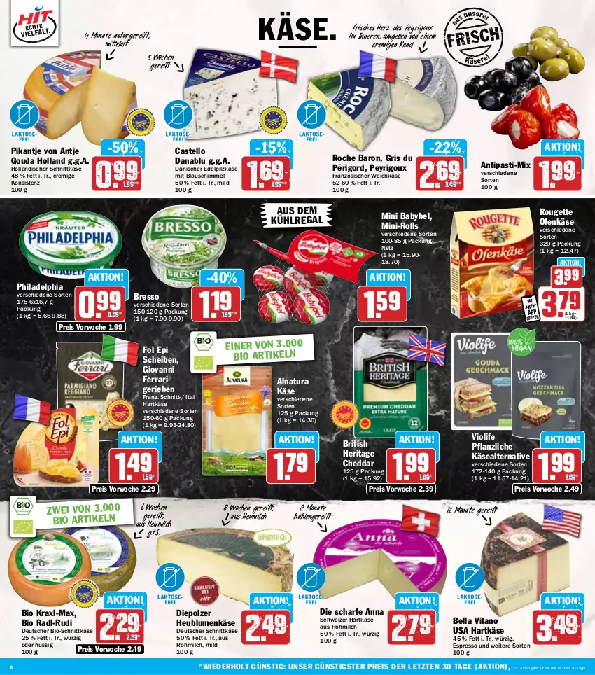 Aktueller Prospekt Hit - Wochenprospekt - von 03.02 bis 08.02.2025 - strona 6 - produkty: antipasti, asti, aus dem kühlregal, babybel, bio, blume, blumen, bresso, cheddar, coupon, deutscher schnittkäse, eis, espresso, fol epi, französischer weichkäse, gouda, hartkäse, Heu, heumilch, holländischer schnittkäse, Käse, kühlregal, milch, mini babybel, natur, natura, nuss, Ofen, Ofenkäse, philadelphia, regal, reis, rouge, rougette, schnittkäse, schweizer hartkäse, Ti, vita, weichkäse, ZTE