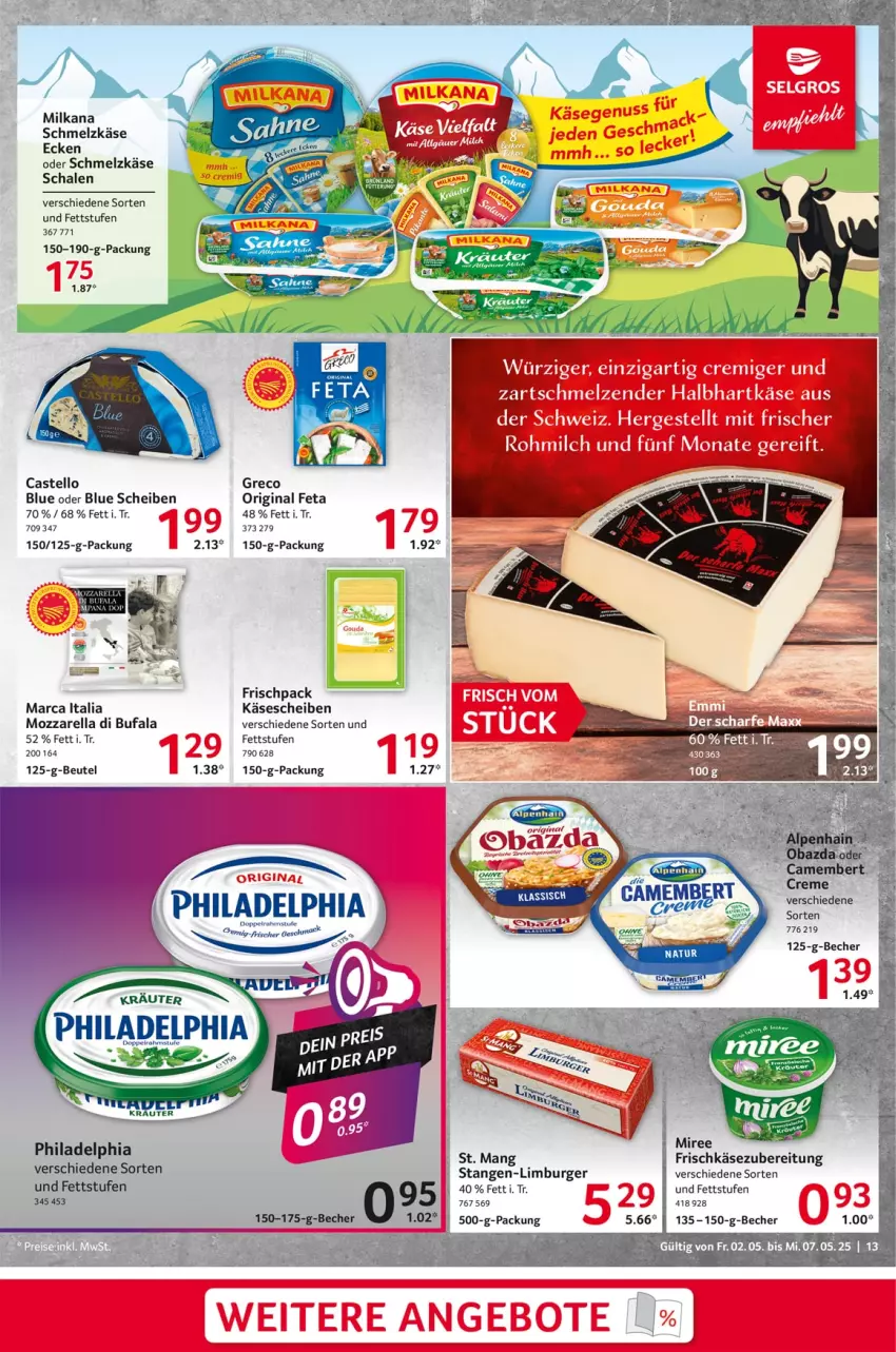 Aktueller Prospekt Selgros - Food - von 02.05 bis 07.05.2025 - strona 13 - produkty: Becher, beutel, camembert, creme, di bufala, elle, feta, frischkäse, frischkäsezubereitung, gin, HP, K2, Käse, käsescheiben, Kraut, LG, milch, milka, milkana, miree, mozzarella, obazda, philadelphia, Rana, rel, Ria, Schal, Schale, Schmelzkäse, St. Mang, Ti