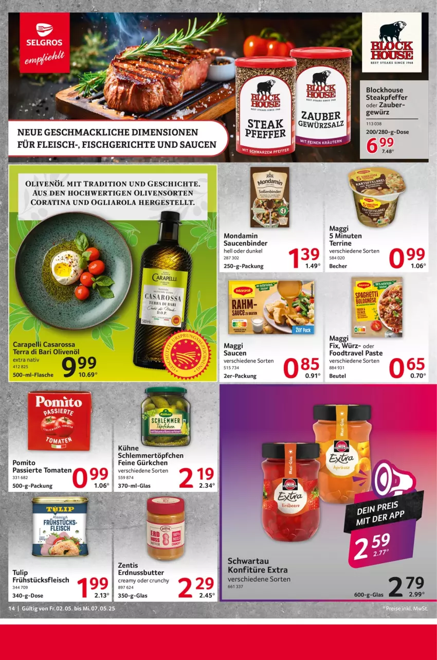 Aktueller Prospekt Selgros - Food - von 02.05 bis 07.05.2025 - strona 14 - produkty: Becher, beutel, butter, eis, erdnuss, Erdnussbutter, feine gürkchen, fisch, flasche, fleisch, frühstücksfleisch, gewürz, Heu, mac, maggi, maggi fix, mondamin, nuss, olive, oliven, olivenöl, pfeffer, pomito, saro, sauce, saucen, schlemmertöpfchen, steak, steaks, tee, terrine, Ti, tomate, tomaten, Töpfchen, tulip, zentis