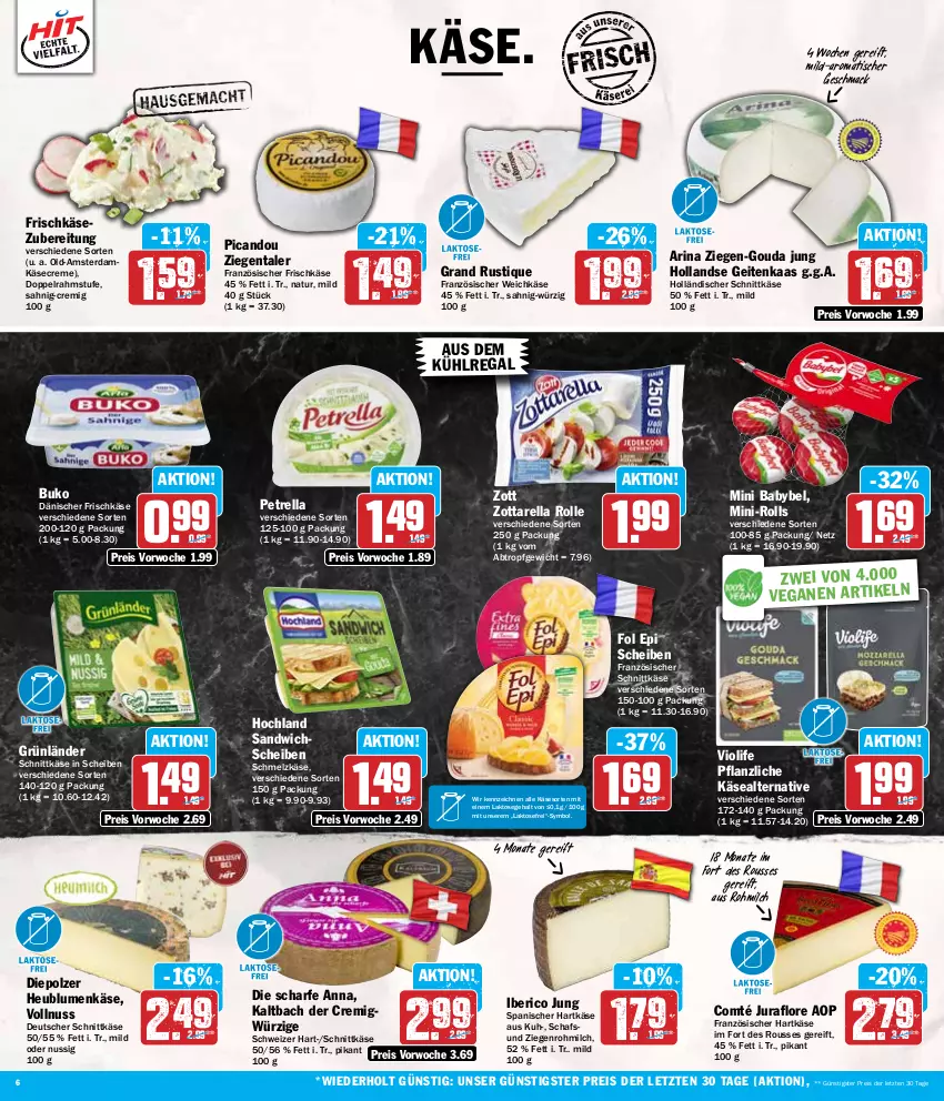 Aktueller Prospekt Hit - Wochenprospekt - von 29.07 bis 03.08.2024 - strona 6 - produkty: aus dem kühlregal, babybel, blume, blumen, Buko, comté, creme, deutscher schnittkäse, doppelrahmstufe, eis, fol epi, französischer weichkäse, frischkäse, frischkäsezubereitung, gouda, gouda jung, grünländer, hartkäse, Heu, hochland, holländischer schnittkäse, Jura, Käse, kühlregal, mac, milch, mini babybel, natur, nuss, petrella, regal, reis, rel, sandwich, Schmelzkäse, schnittkäse, Ti, tisch, weichkäse, zott, zottarella, ZTE