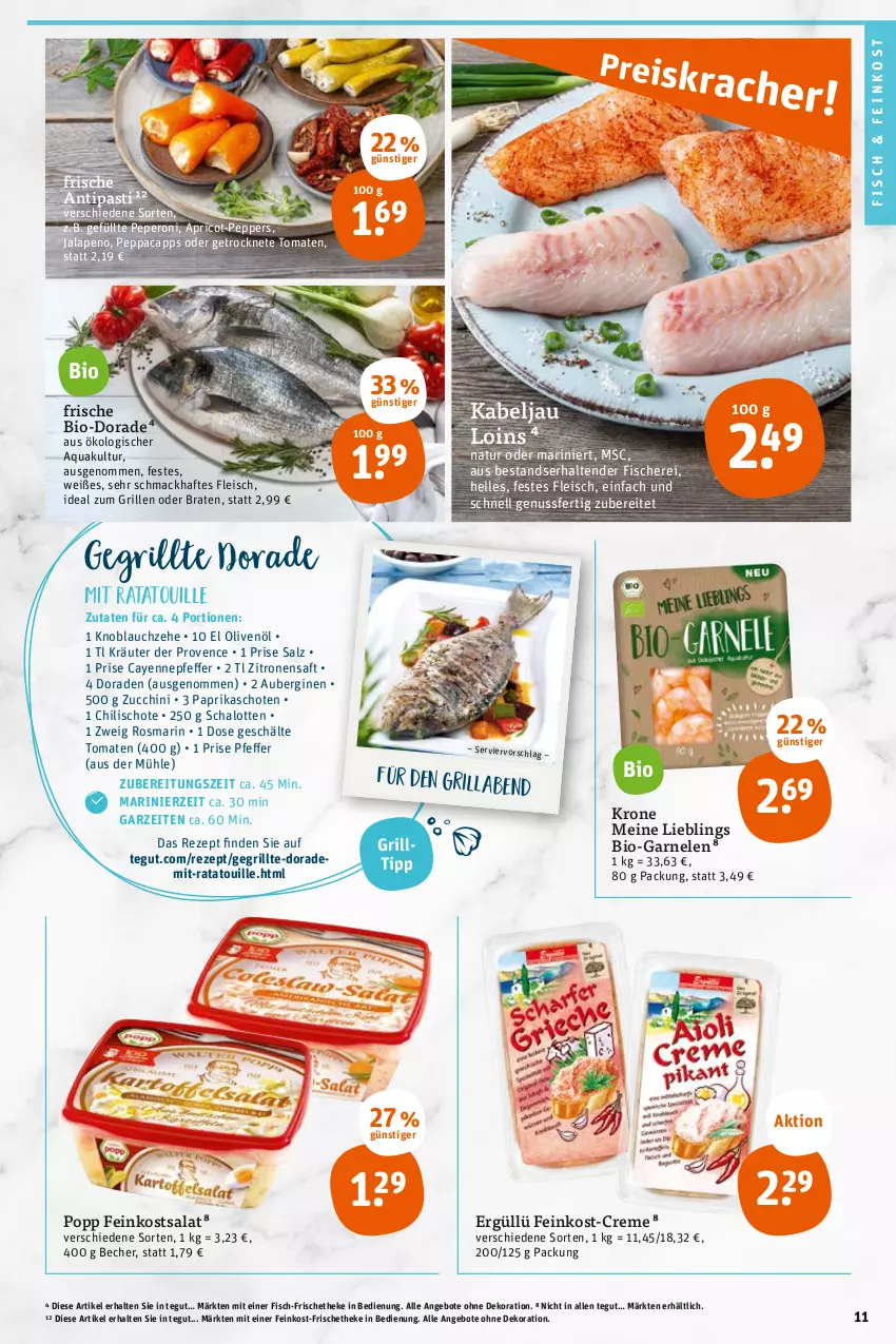 Aktueller Prospekt Tegut - Angebote der Woche - von 22.08 bis 27.08.2022 - strona 11 - produkty: angebot, angebote, antipasti, aqua, asti, aubergine, auberginen, Becher, bio, braten, Cap, chili, creme, dekoration, Dorade, eis, elle, feinkost, fisch, fische, Fischer, fleisch, garnelen, Getrocknete Tomaten, gin, grill, grilltipp, ideal zum grillen, knoblauch, kräuter, krone, mac, natur, nuss, olive, oliven, olivenöl, paprika, peperoni, Peroni, pfeffer, Popp, rezept, rosmarin, saft, salat, salz, Schal, Schalotte, Schere, tender, Ti, tomate, tomaten, zitrone, zitronen, zitronensaft, zucchini