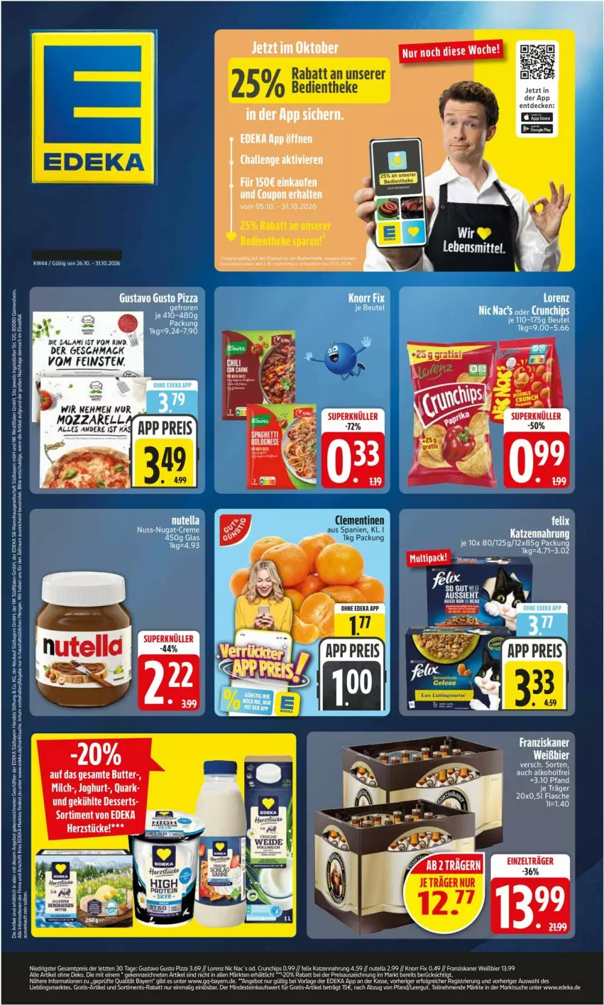 Aktueller Prospekt Edeka - Prospekte - von 26.10 bis 31.10.2026 - strona 1 - produkty: angebot, bier, butter, chips, crunchips, decke, deka, eis, felix, franziskaner, joghur, joghurt, katzennahrung, knorr, knorr fix, lebensmittel, LG, lorenz, mac, milch, nutella, pizza, quark, reis, rel, rind, Ti, ZTE