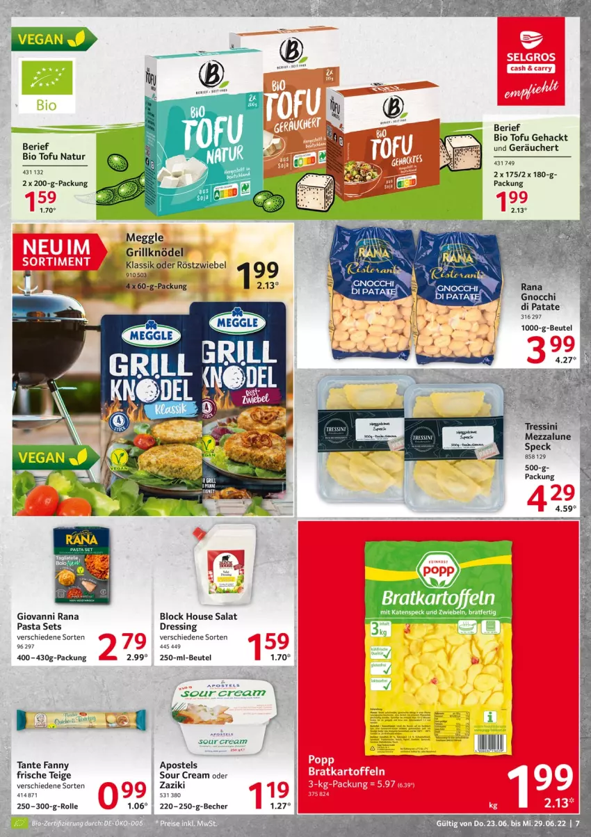 Aktueller Prospekt Selgros - Food - von 23.06 bis 29.06.2022 - strona 7 - produkty: apostels, Becher, beutel, bio, dressing, giovanni rana, gnocchi, grill, kartoffel, kartoffeln, Knödel, LG, meggle, natur, pasta, Rana, salat, sour cream, Speck, tante fanny, Ti, Tofu, zaziki, zwiebel