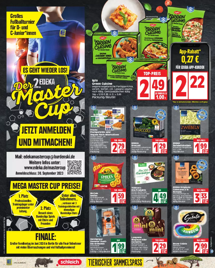 Aktueller Prospekt Edeka - Angebote der Woche - von 28.08 bis 02.09.2023 - strona 8 - produkty: ball, Becher, Berger, beutel, bio, bordelaise, broccoli, brötchen, bruno gelato, burger, cevapcici, cornetto, deka, eis, elle, ente, fertiggericht, fertiggerichte, filet, fisch, fischstäbchen, frosta, Fußball, geback, gin, hamburger, herzberger, iglo, kartoffel, langnese, lasagne, mac, magnum, Magnum Mini, mccain, Müller, pfanne, pfannen, reis, rind, rinder, ring, schlemmerfilet, schnitzel, schwein, schweine, schweineschnitzel, Ti, Tintenfischringe, top-preis, Vegeta, veggie, wein, weine, weizenbrötchen, ZTE, zwiebel